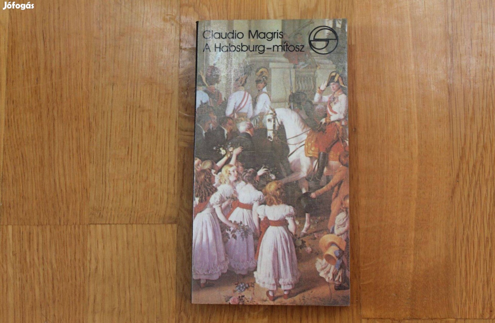 Claudio Magris - A Habsburg mítosz