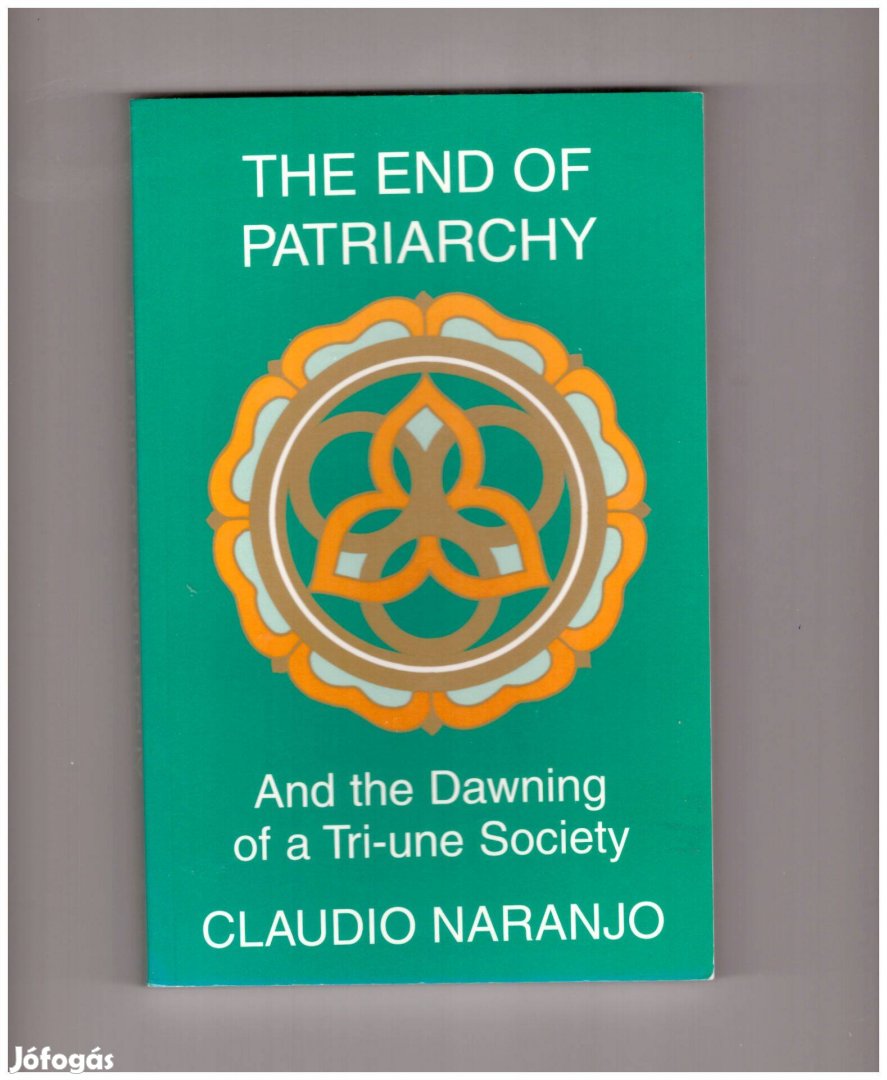 Claudio Naranjo: The End of Patriarchy angol nyelvű könyv