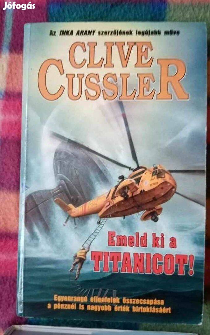 Clive Cussler: Emeld ki a Titanicot!