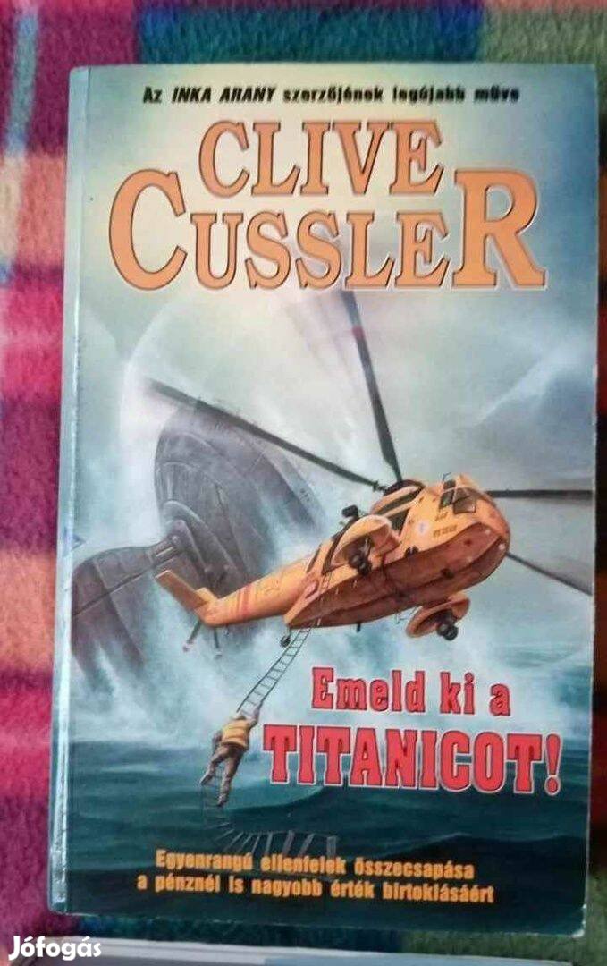 Clive Cussler: Emeld ki a Titanicot! Dirk Pitt