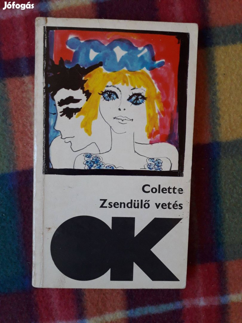 Colette: Zsendülő vetés / A macska