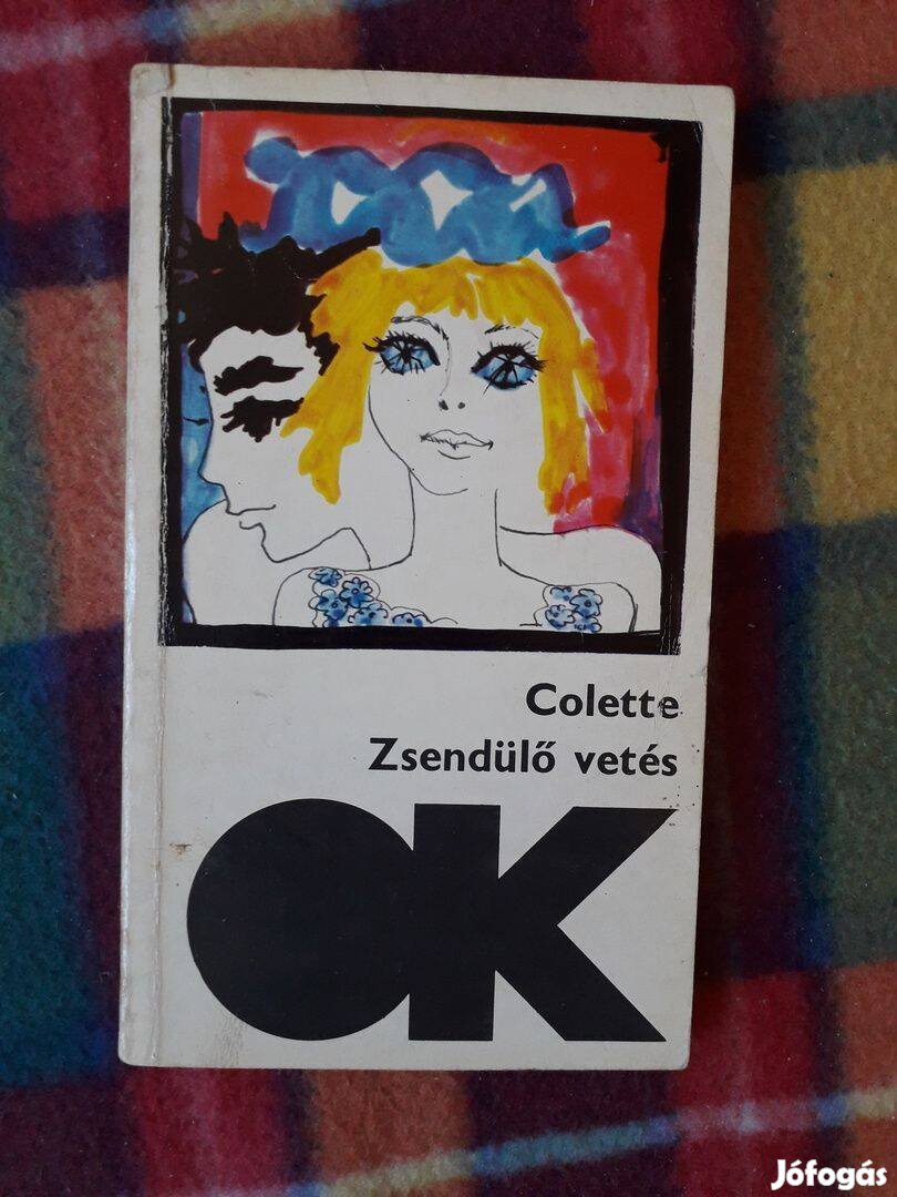 Colette: Zsendülő vetés / A macska