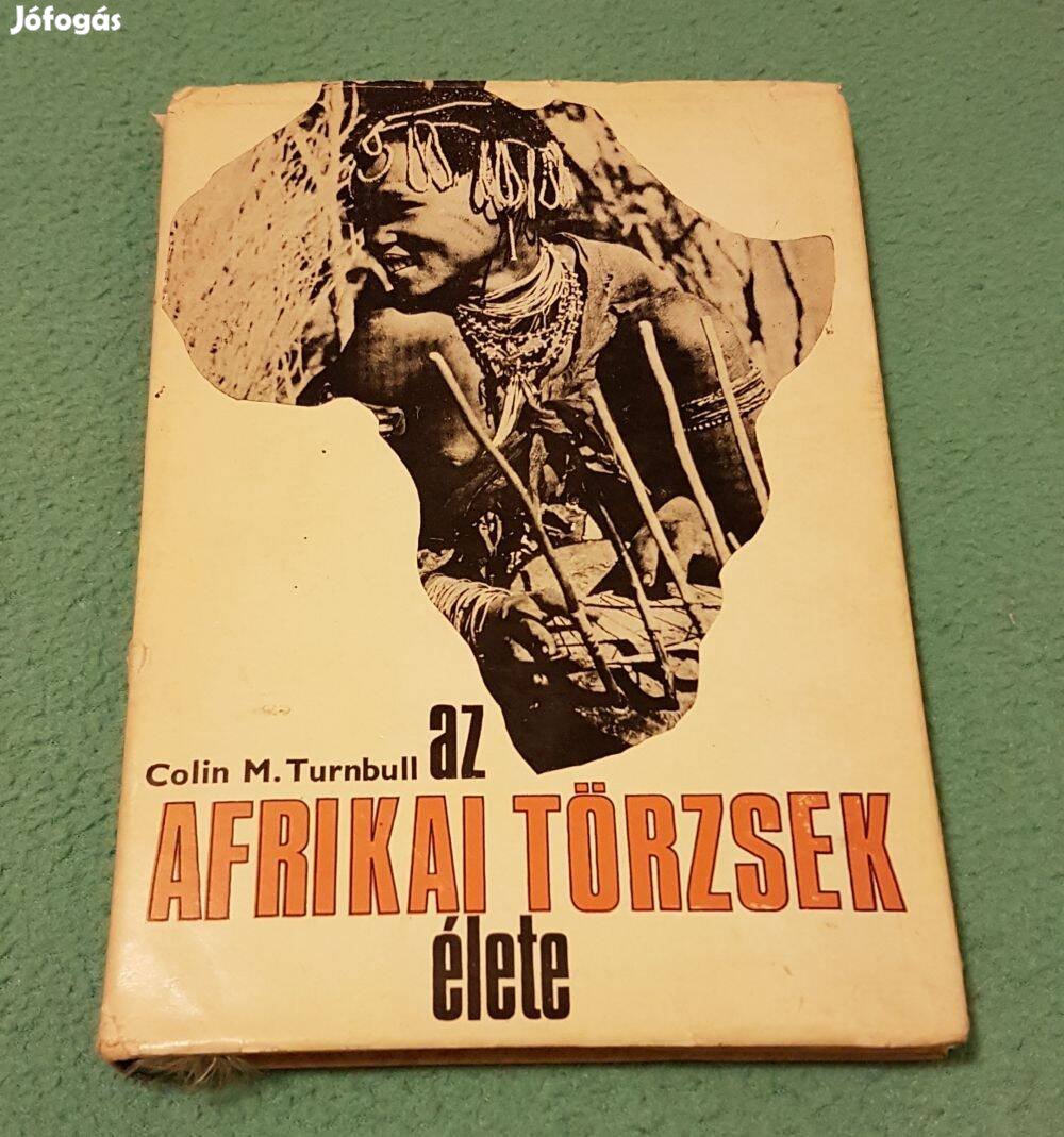 Colin M. Turnbull - Az afrikai törzsek élete könyv