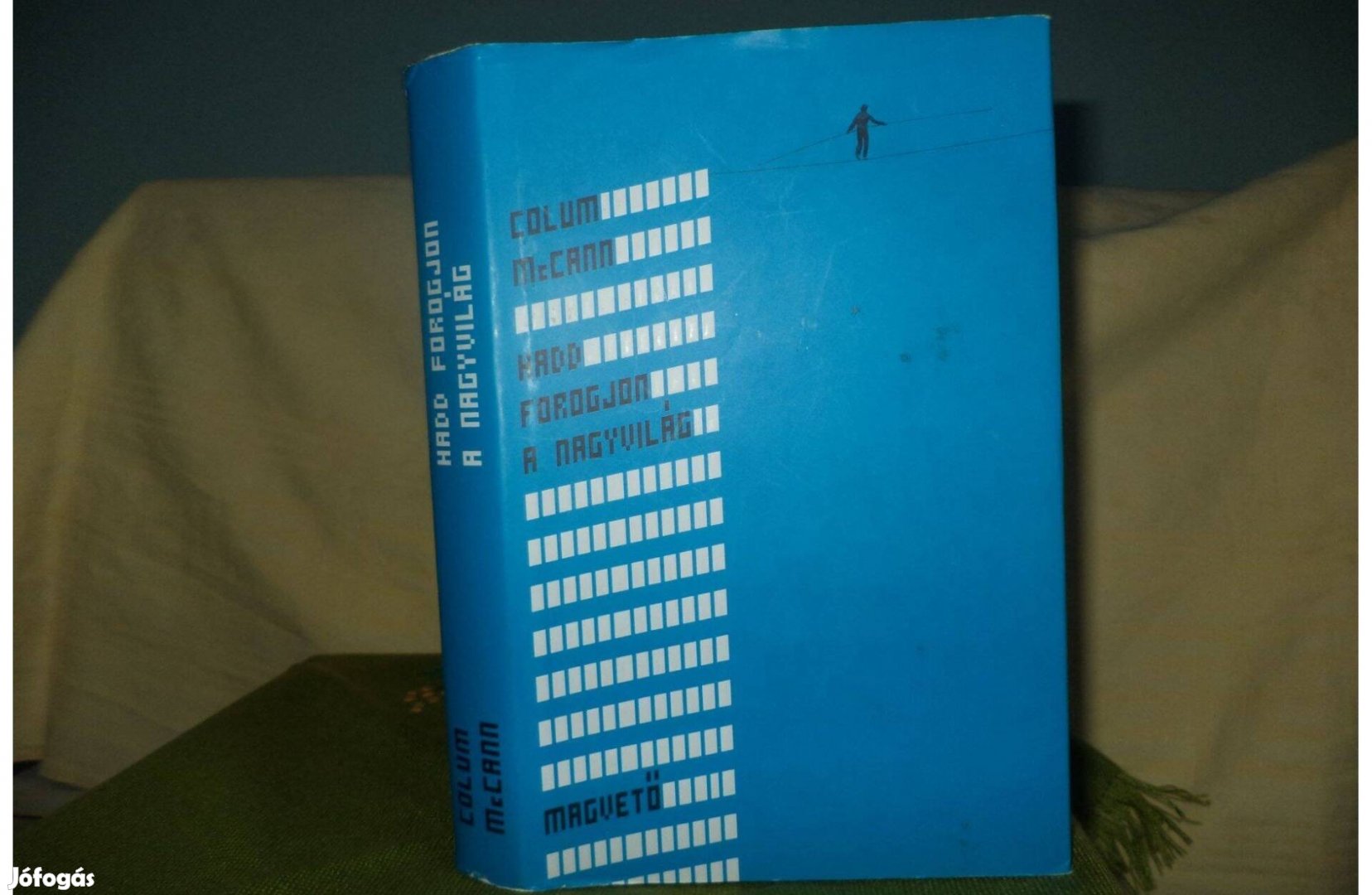 Colum Mccann Hadd forogjon a nagyvilág