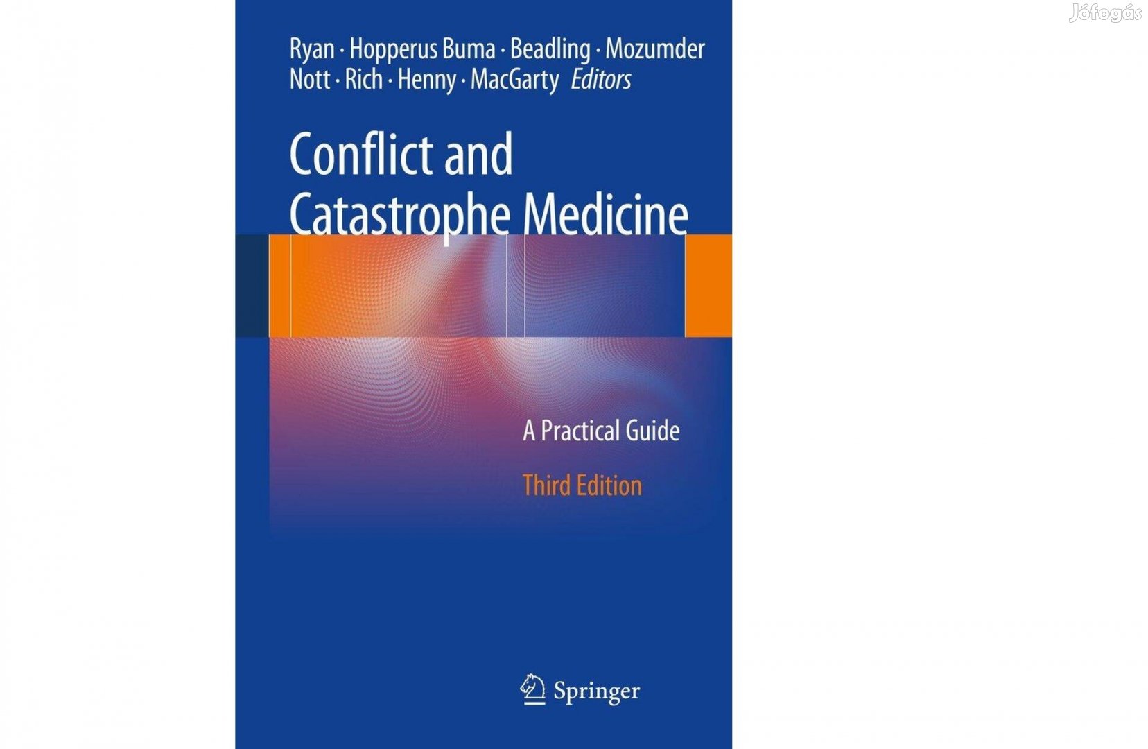 Conflict and Catastrophe Medicine , új könyv, Springer, USA