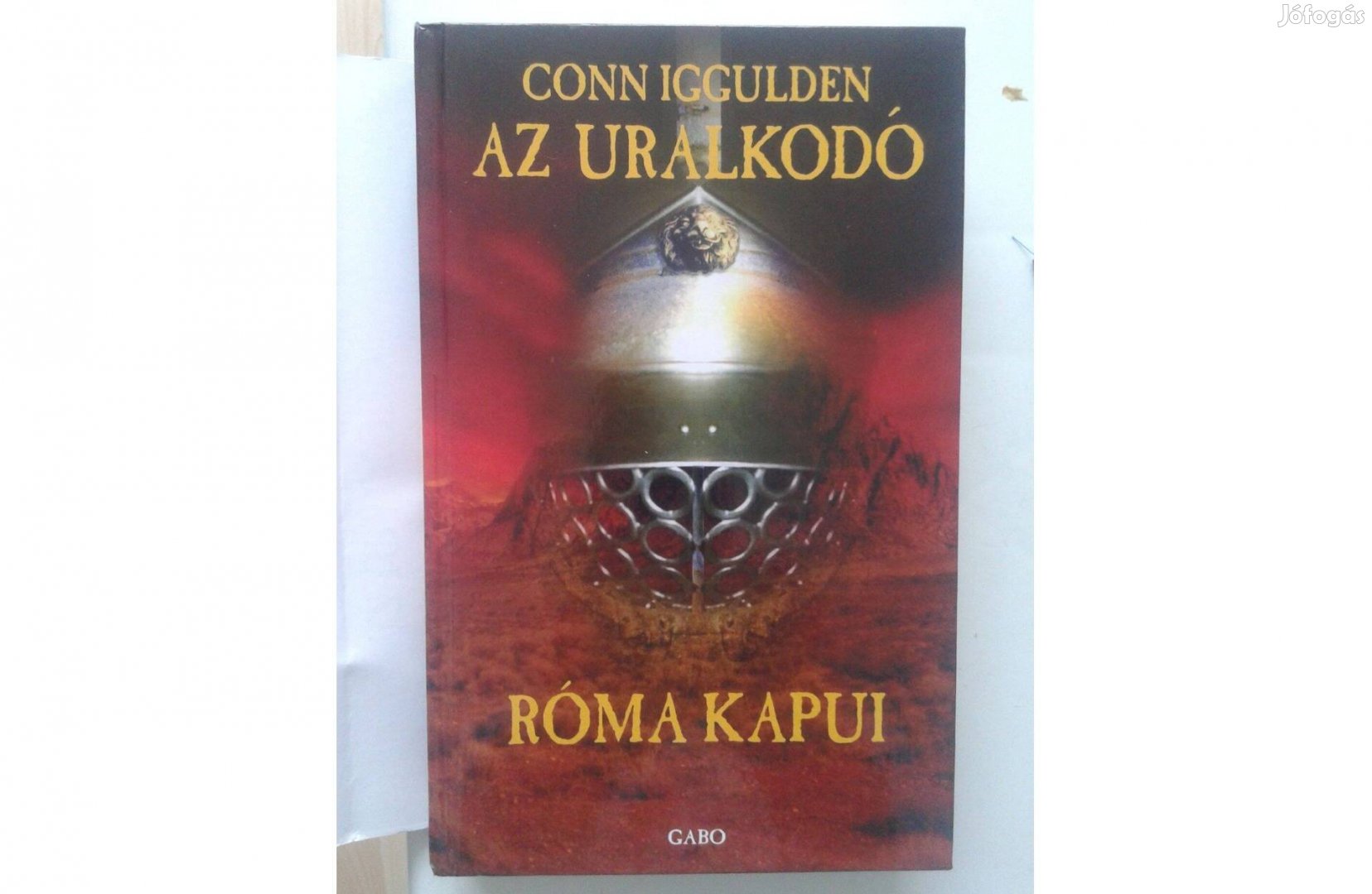 Conn Iggulden: Az Uralkodó - Róma kapui