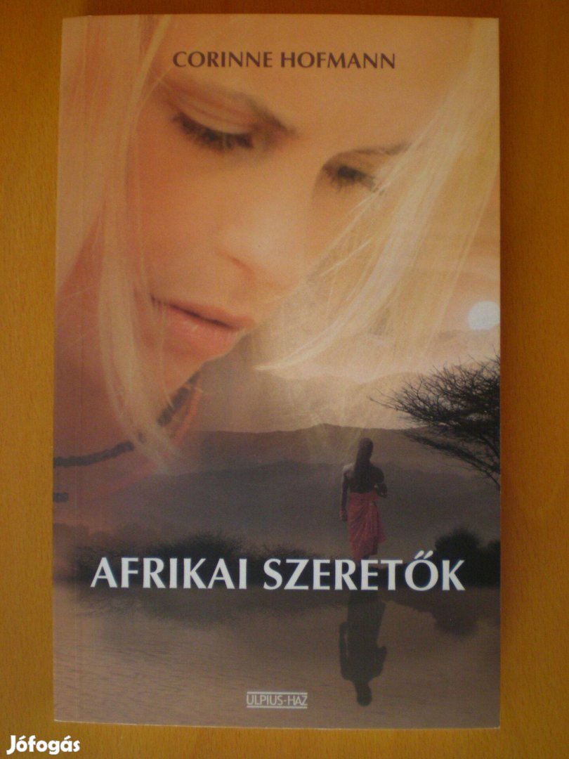 Corinne Hofmann: Afrikai szeretők - Kitűnő állapotú használt könyv!