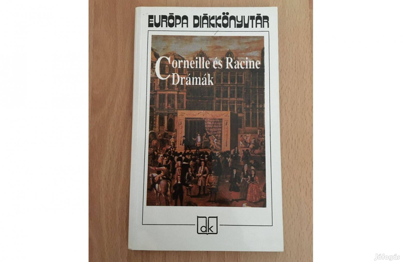 Corneille és Racine Drámák c. könyv (Európa Diákkönyvtár sorozat)