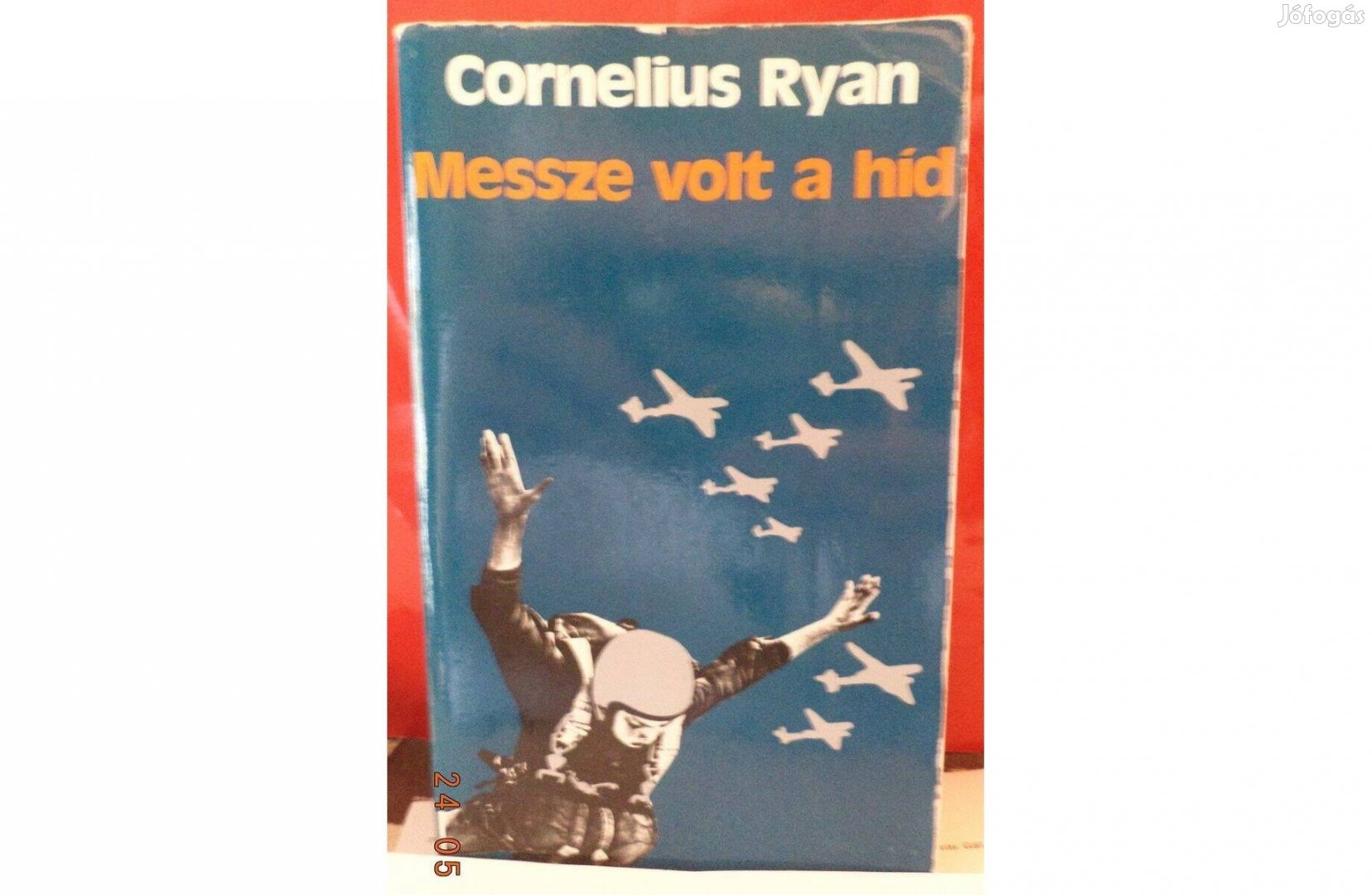 Cornelius Ryan: Messze volt a híd