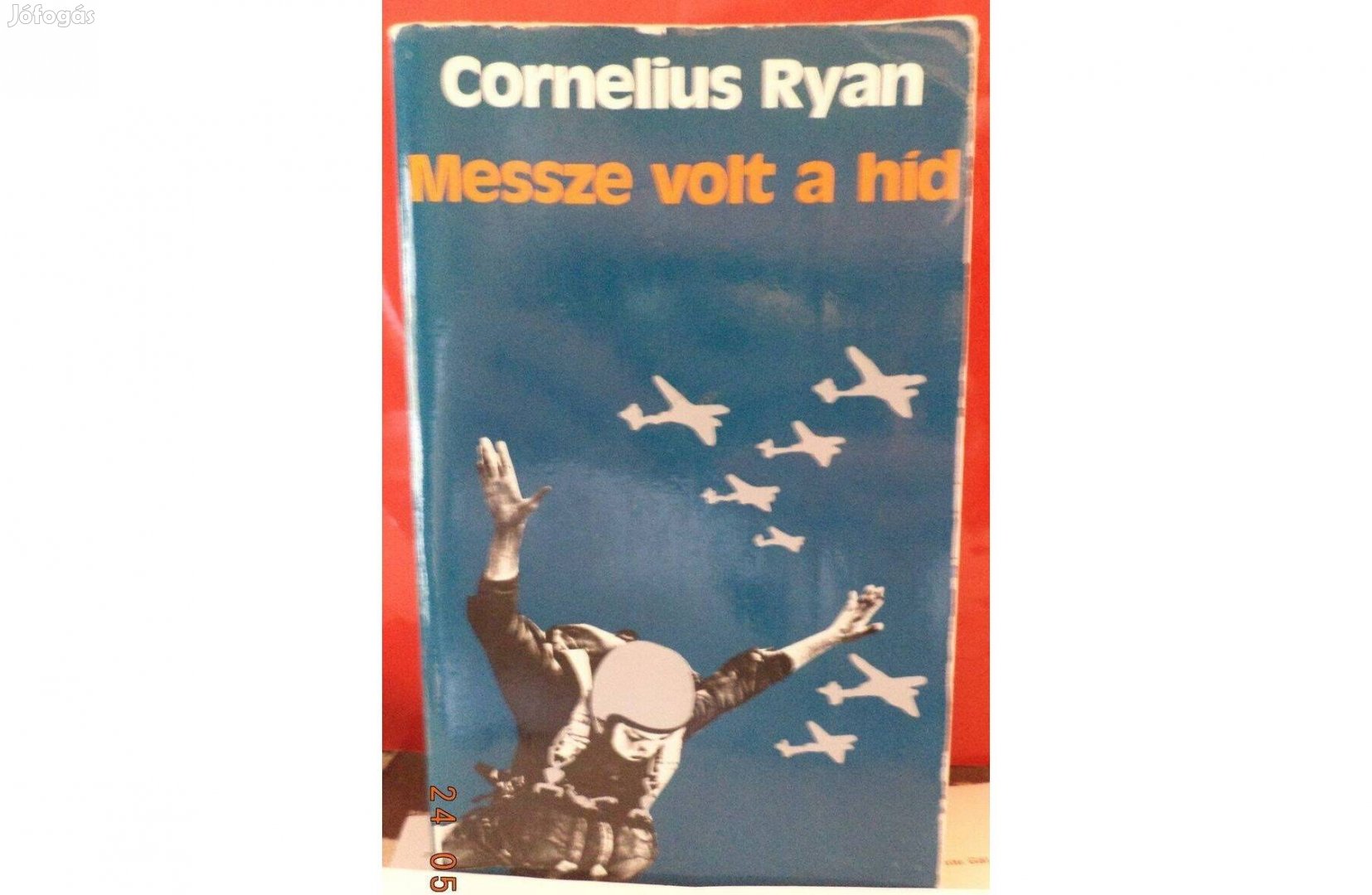 Cornelius Ryan: Messze volt a híd