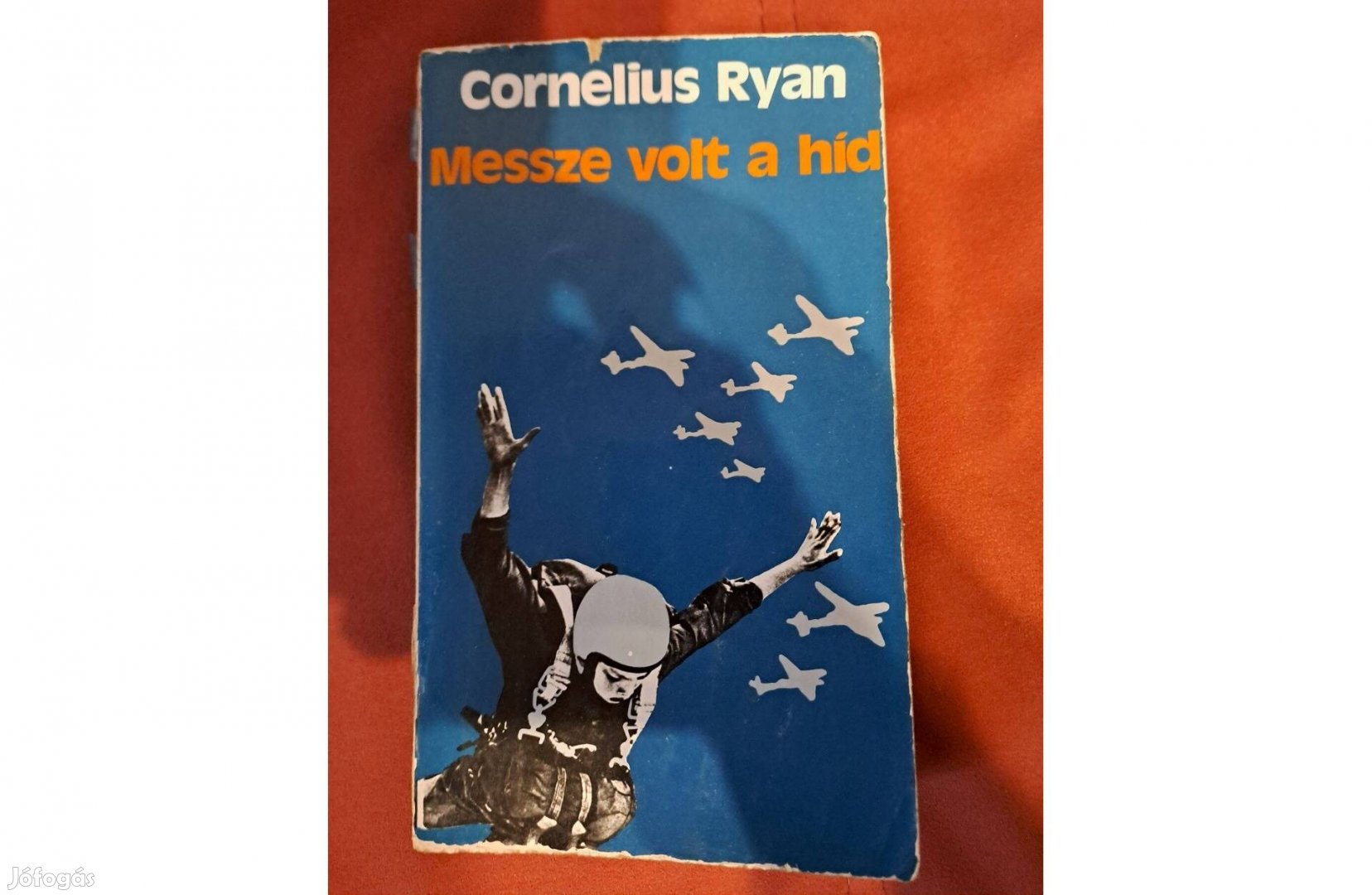 Cornelius Ryan - Messze volt a híd