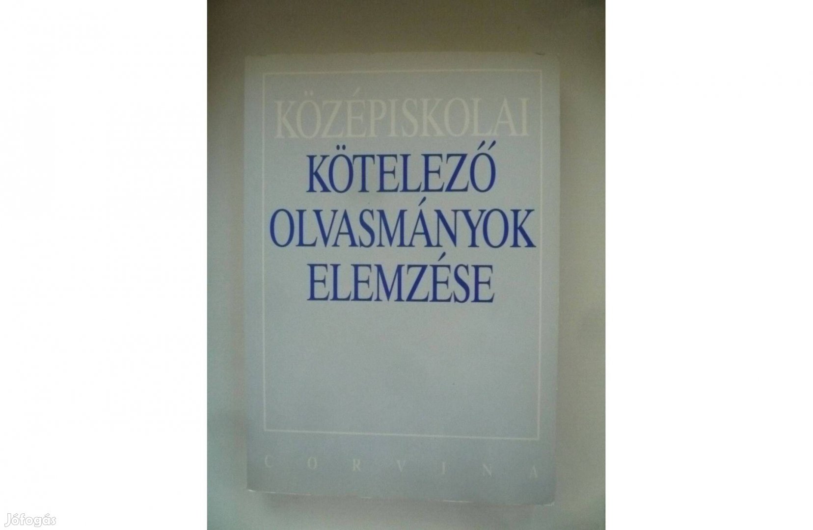 Corvina Kiadó Középiskolai kötelező olvasmányok elemzése 1996