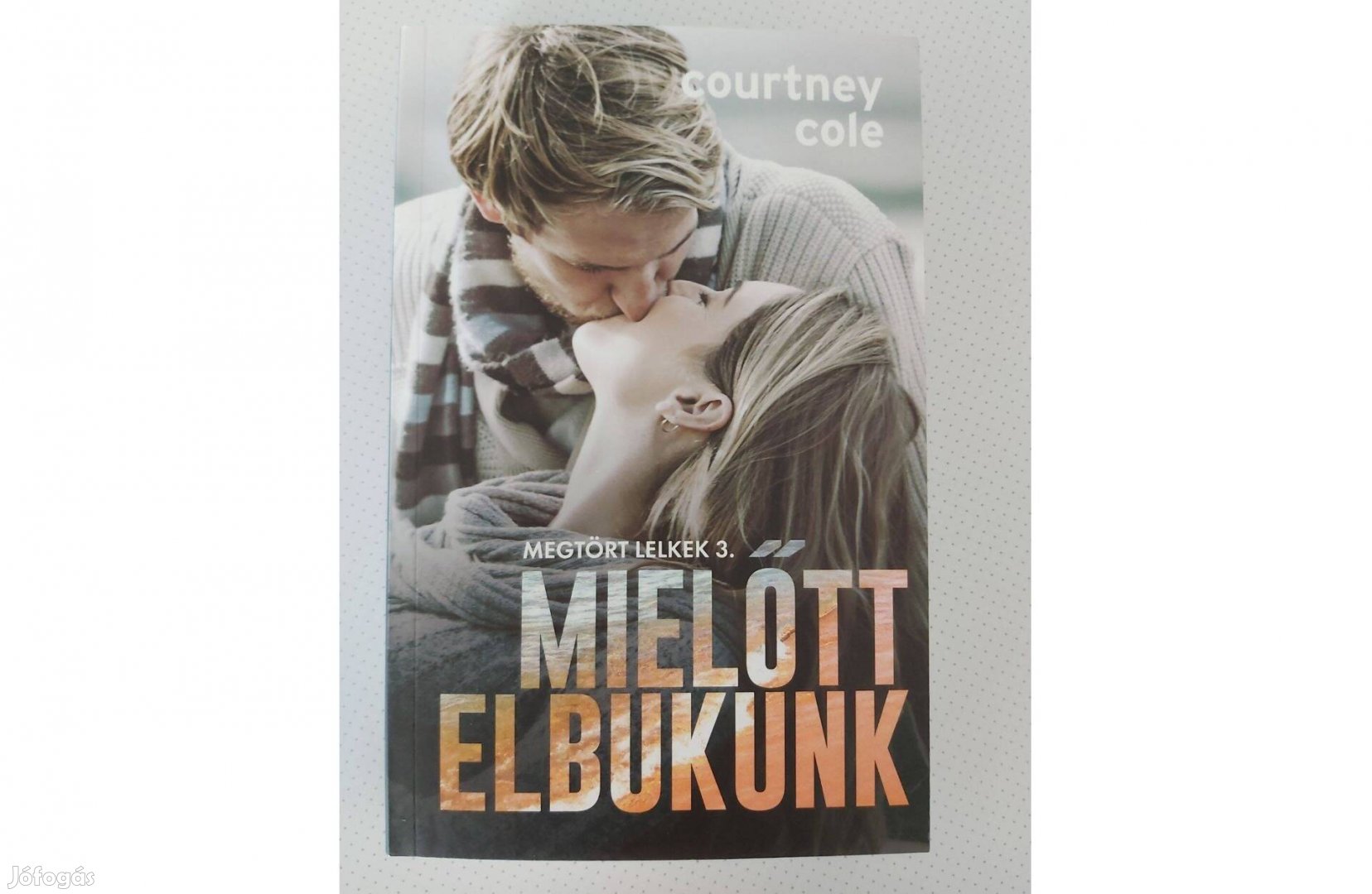 Courtney Cole: Mielőtt elbukunk