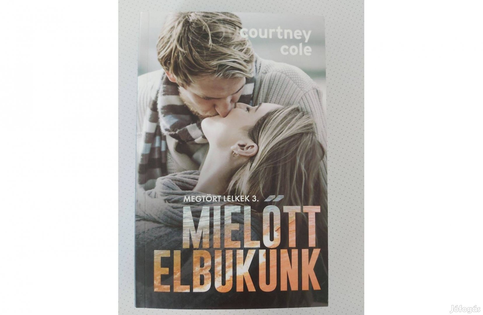 Courtney Cole: Mielőtt elbukunk