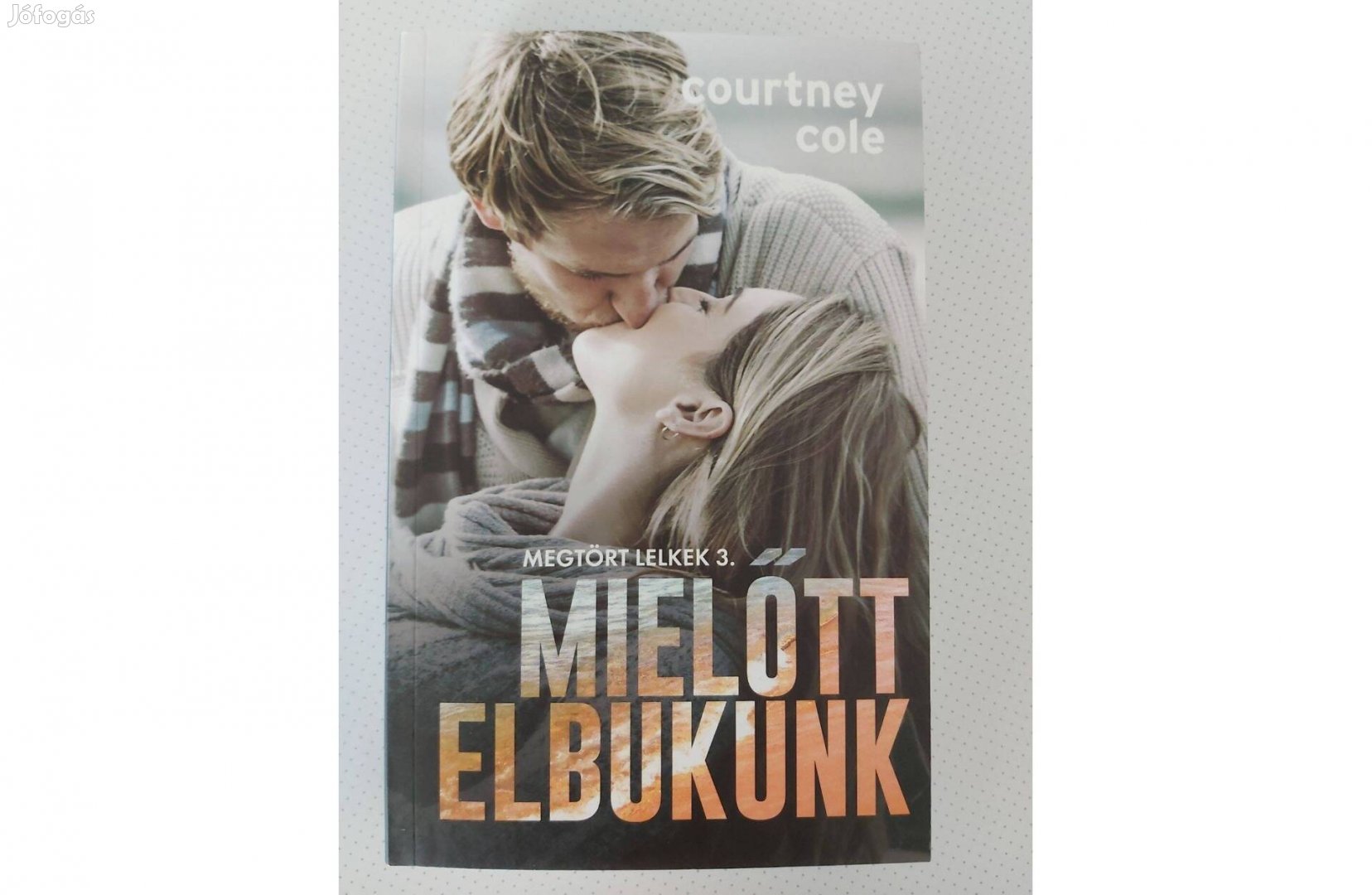 Courtney Cole: Mielőtt elbukunk