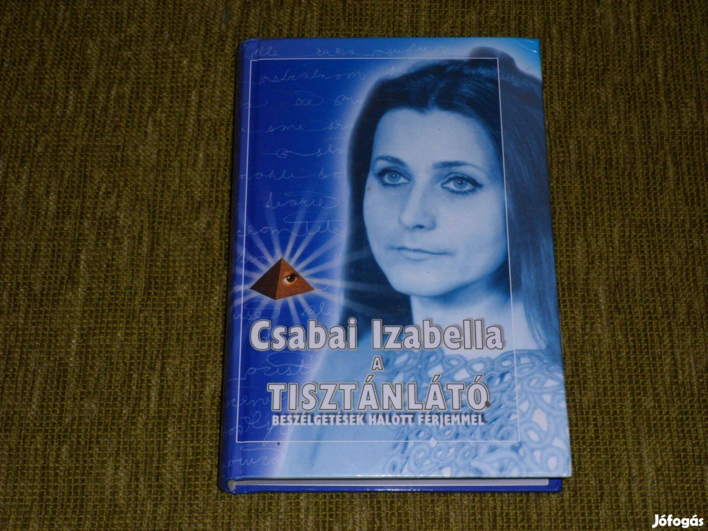 Csabai Izabella, a tisztánlátó (Beszélgetések halott férjemmel)