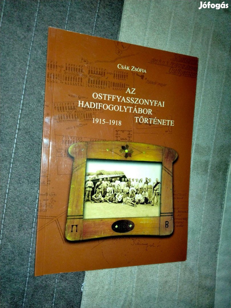 Csák Zsófia Az ostffyasszonyfai hadifogolytábor története 1915-1918