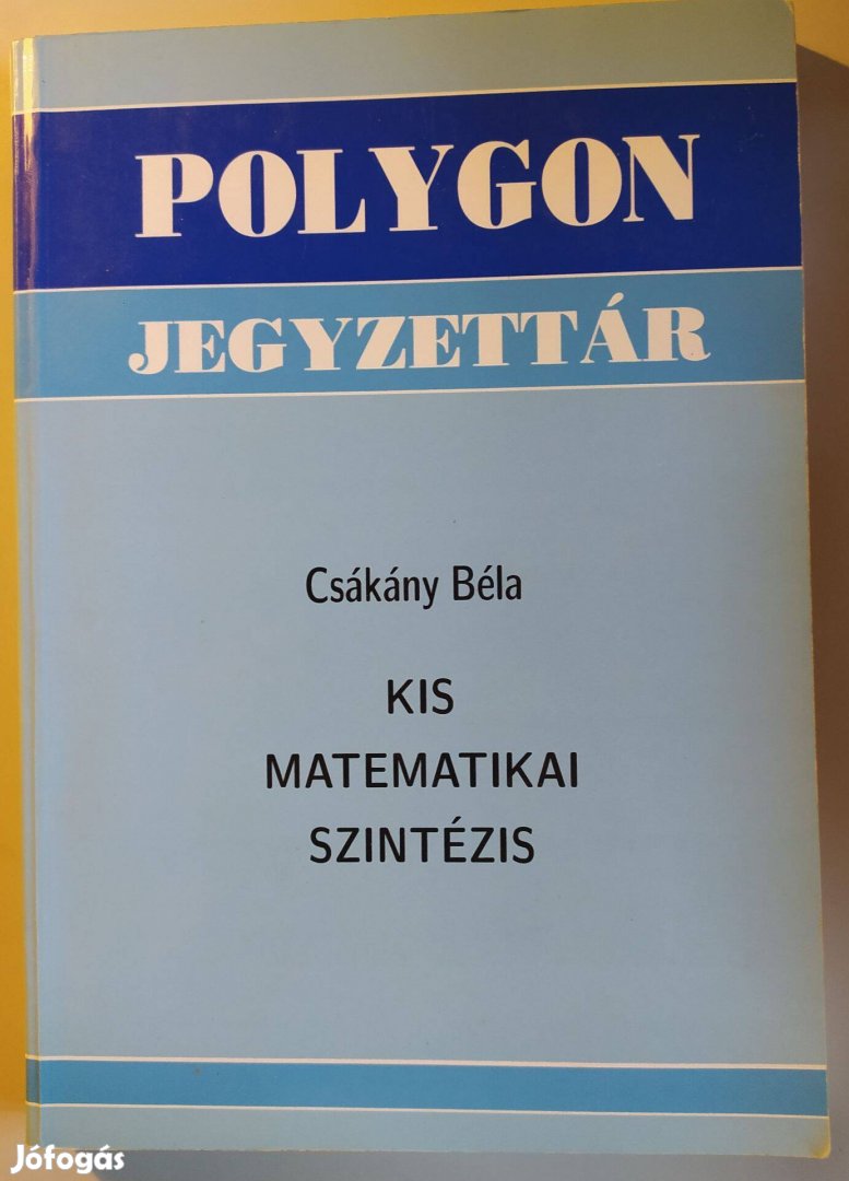 Csákány Béla Kis matematikai szintézis