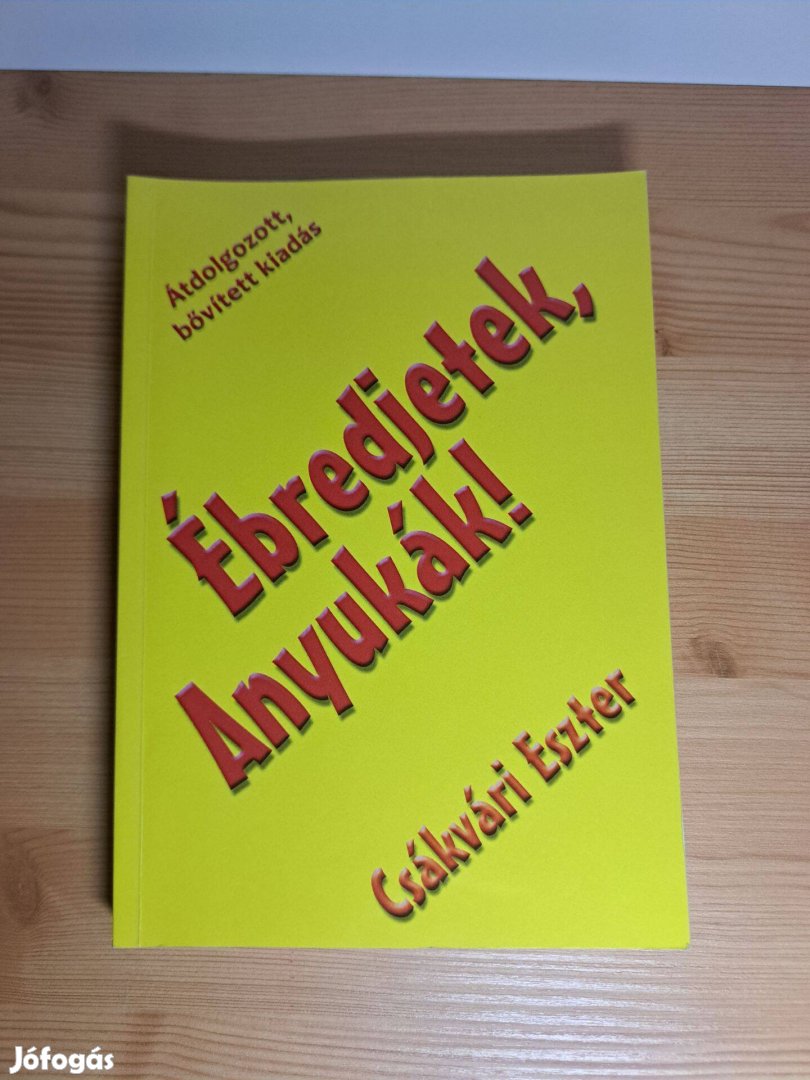Csákvári Eszter: Ébredjetek, Anyukák!