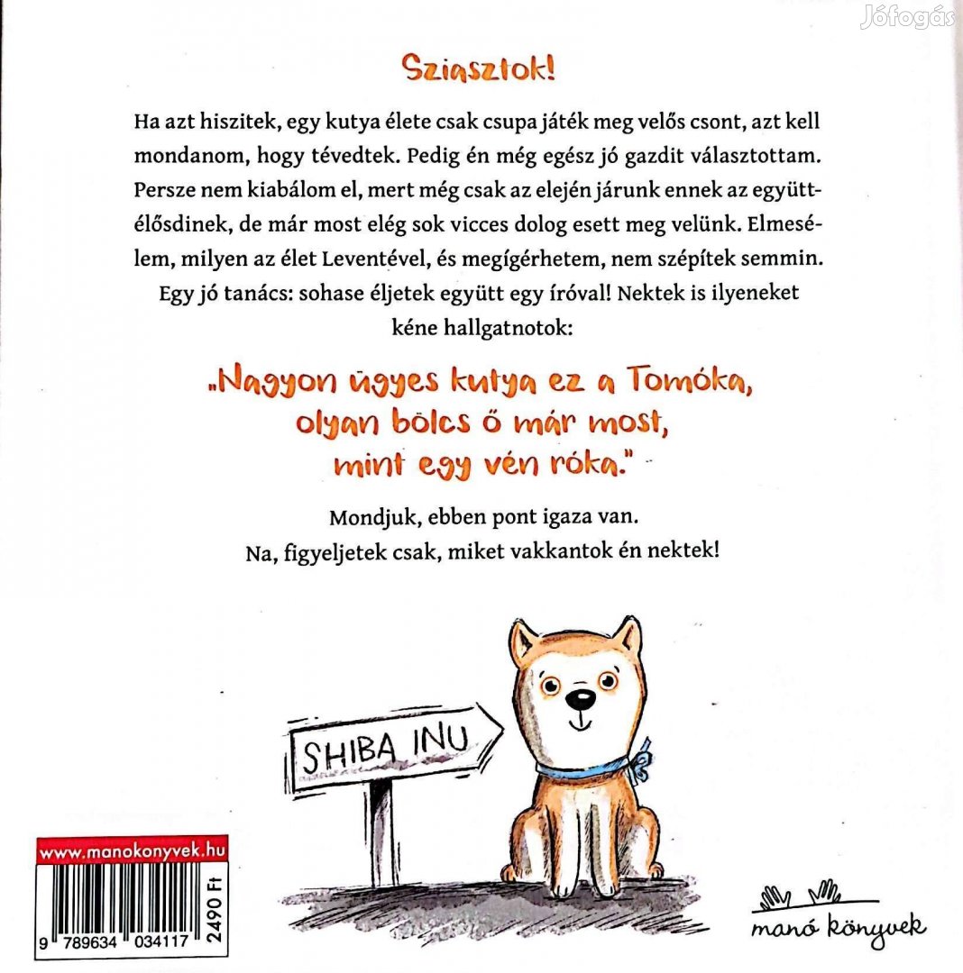 Csapody Kinga, Lakatos Levente: Az első vakkantás (Tomo 1.)