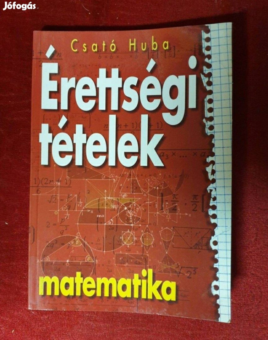 Csató Huba - Matematika / Érettségi tételek