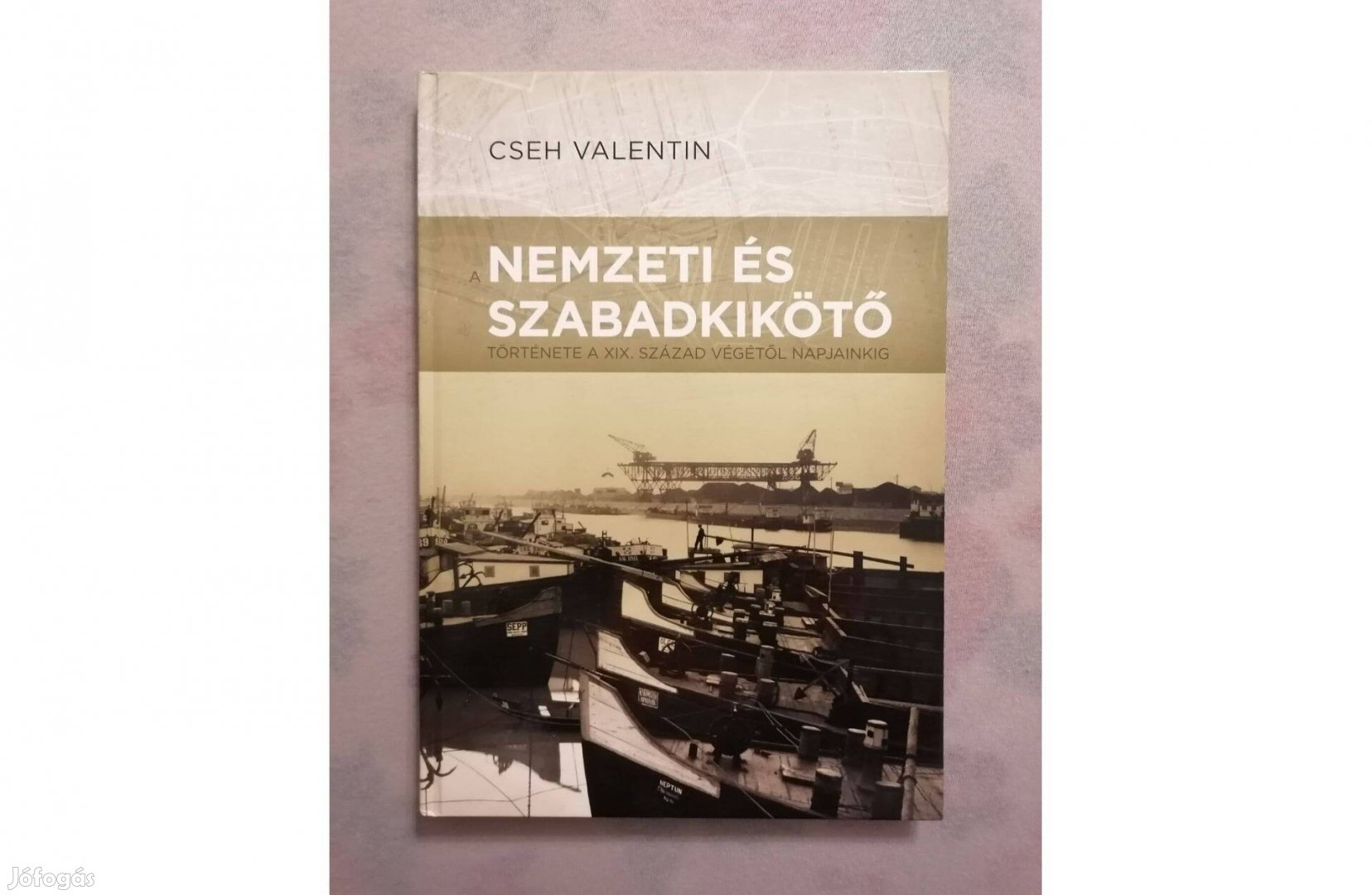 Cseh Valentin: A Nemzeti és Szabadkikötő története a XIX. század