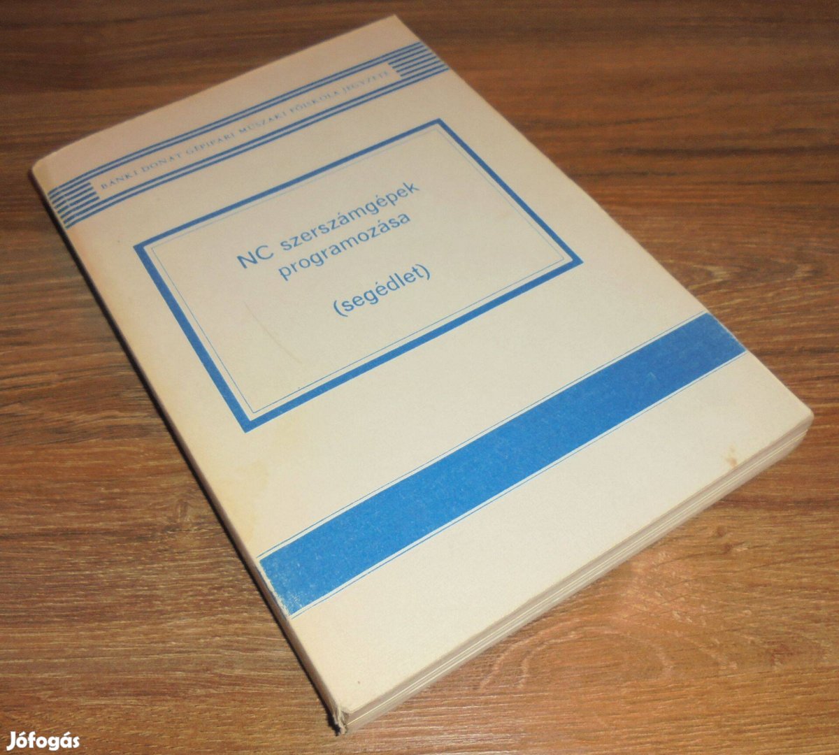 Cselle Tibor Váradi András Csató Ádám NC szerszámgépek