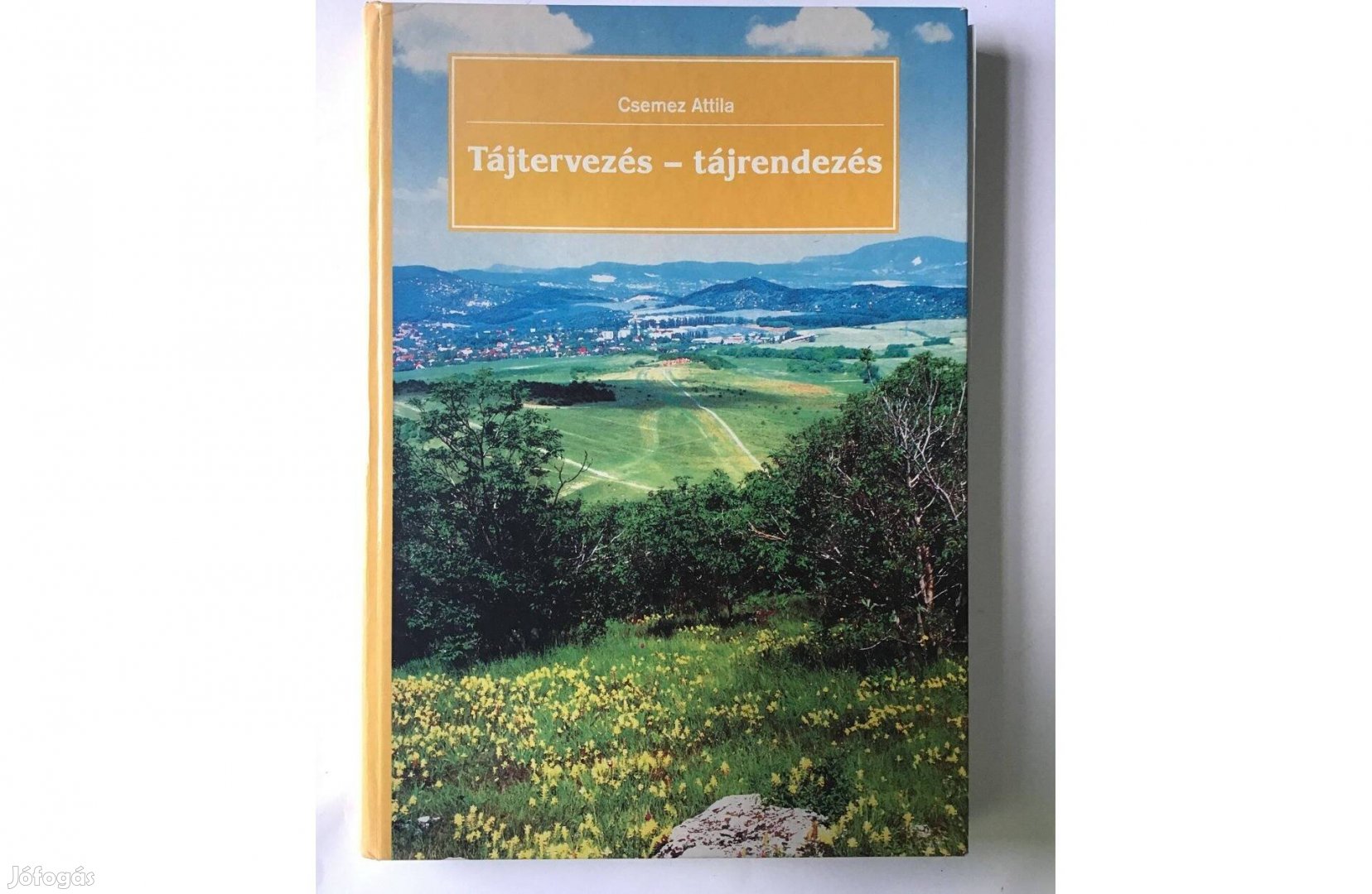 Csemez Attila: Tájtervezés tájrendezés Mezőgazda Kiadó, 1996