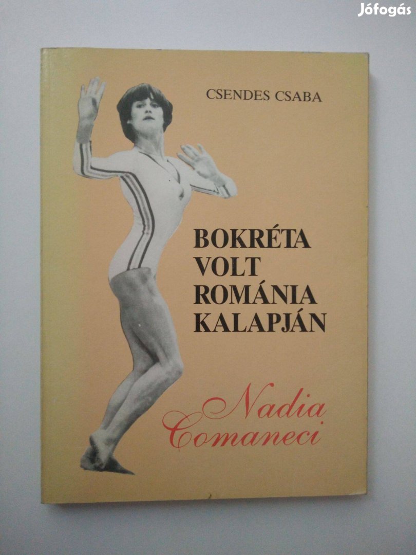 Csendes Csaba - Bokréta volt Románia kalapján - Nadia Comaneci
