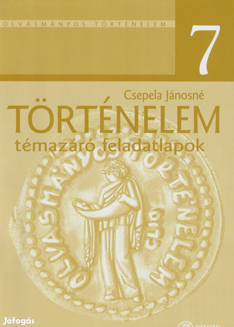 Csepela Jánosné Történelem 7. témazáró feladatlapok