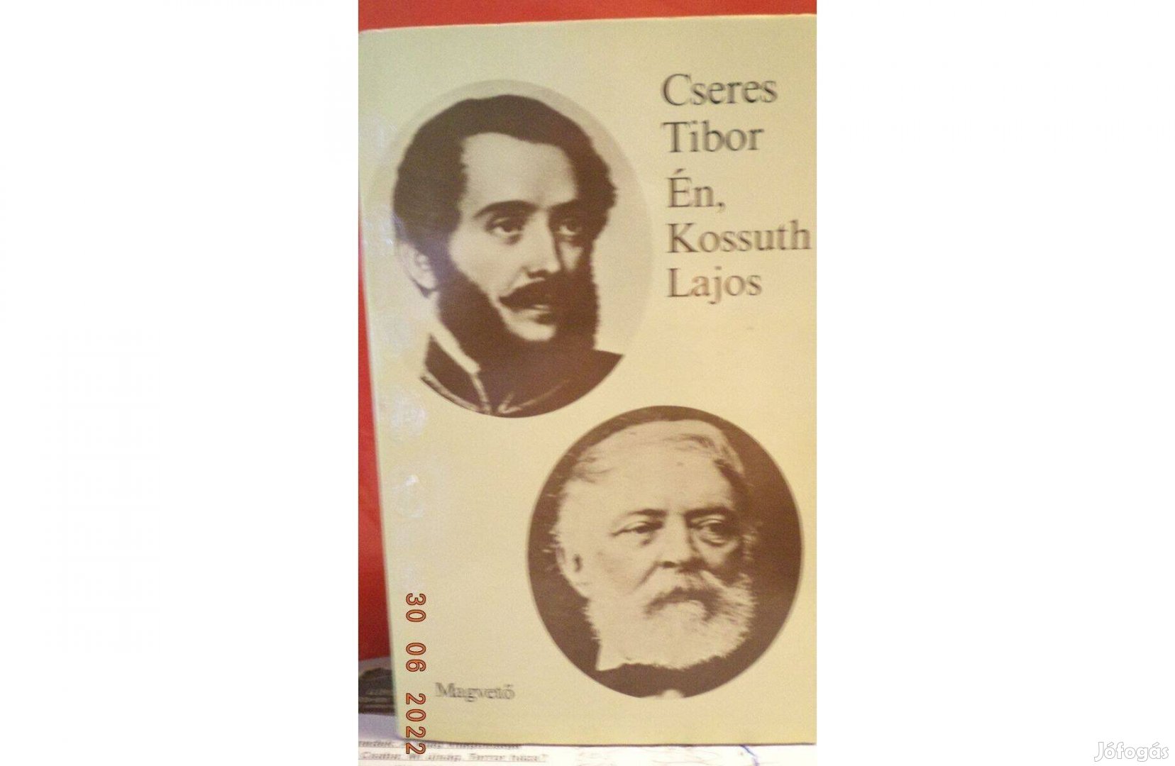 Cseres Tibor: Én, Kossuth Lajos