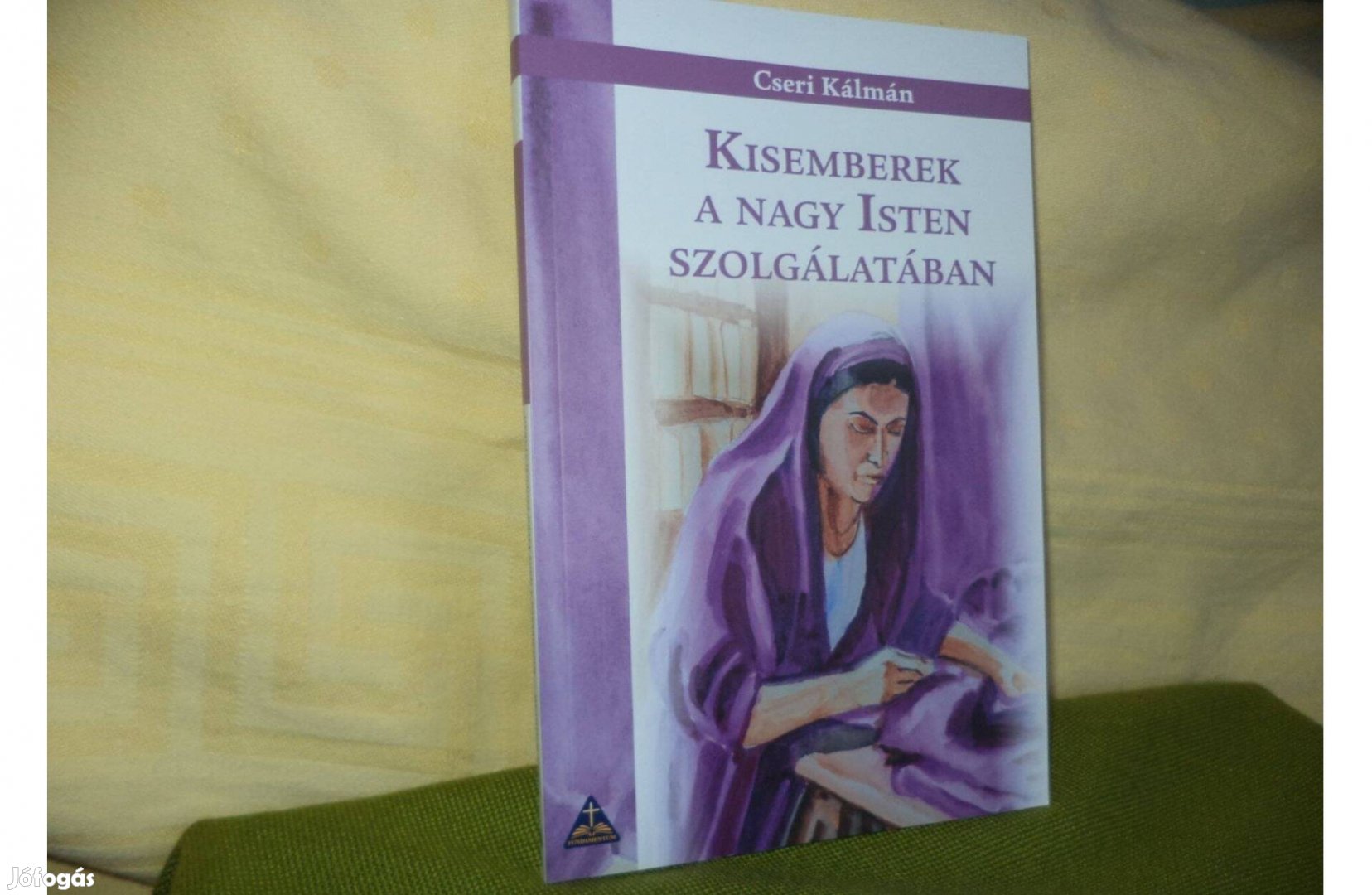 Cseri Kálmán Kisemberek a nagy Isten szolgálatában