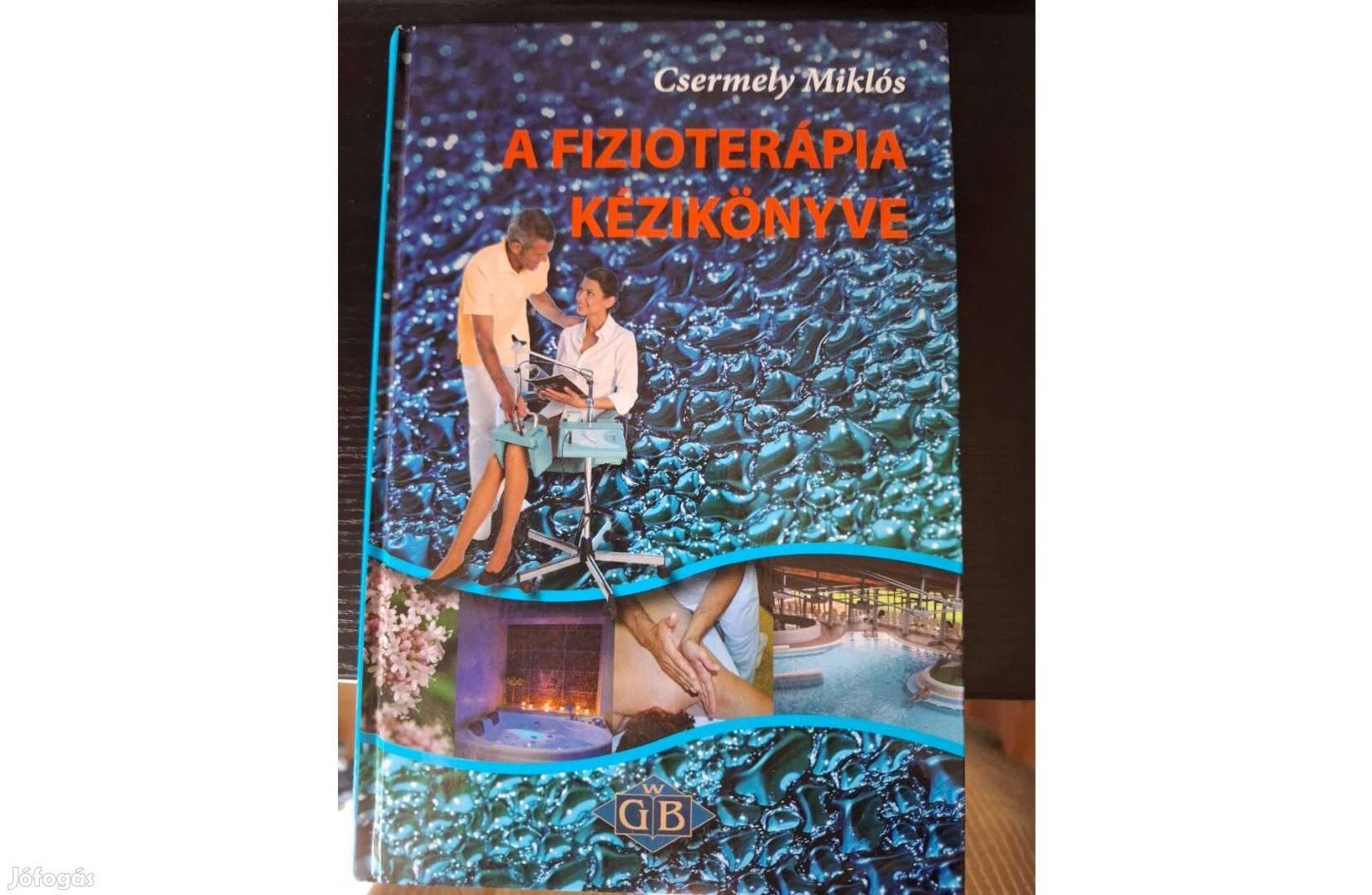 Csermely Miklós: A fizioterápia kézikönyve 2. átdolgozott kiadás