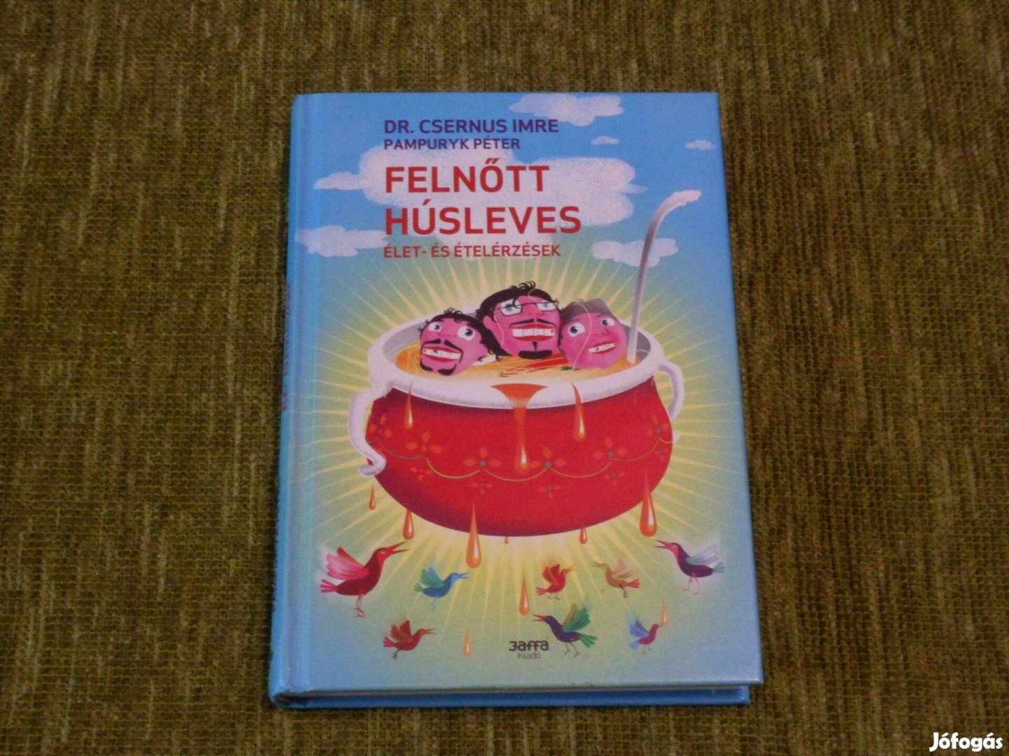 Csernus Imre - Pampuryk Péter Felnőtt húsleves - Élet- és