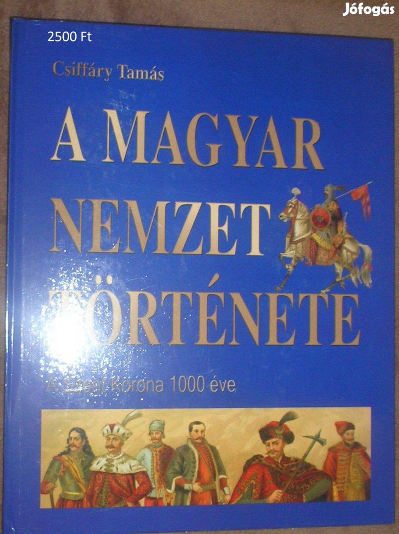 Csiffáry Tamás A Magyar Nemzet története