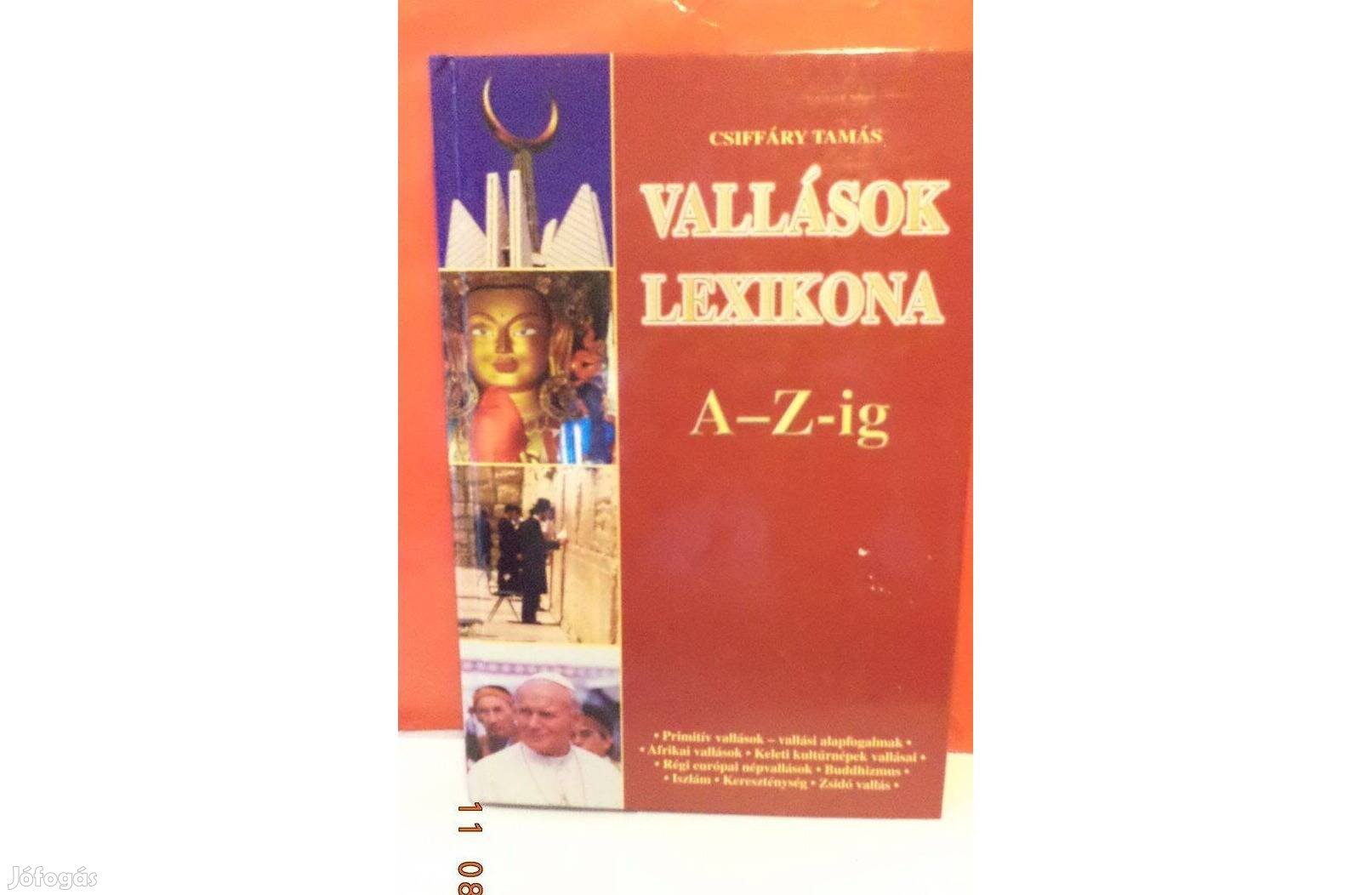 Csiffáry Tamás: Vallások lexikona A - Z-ig