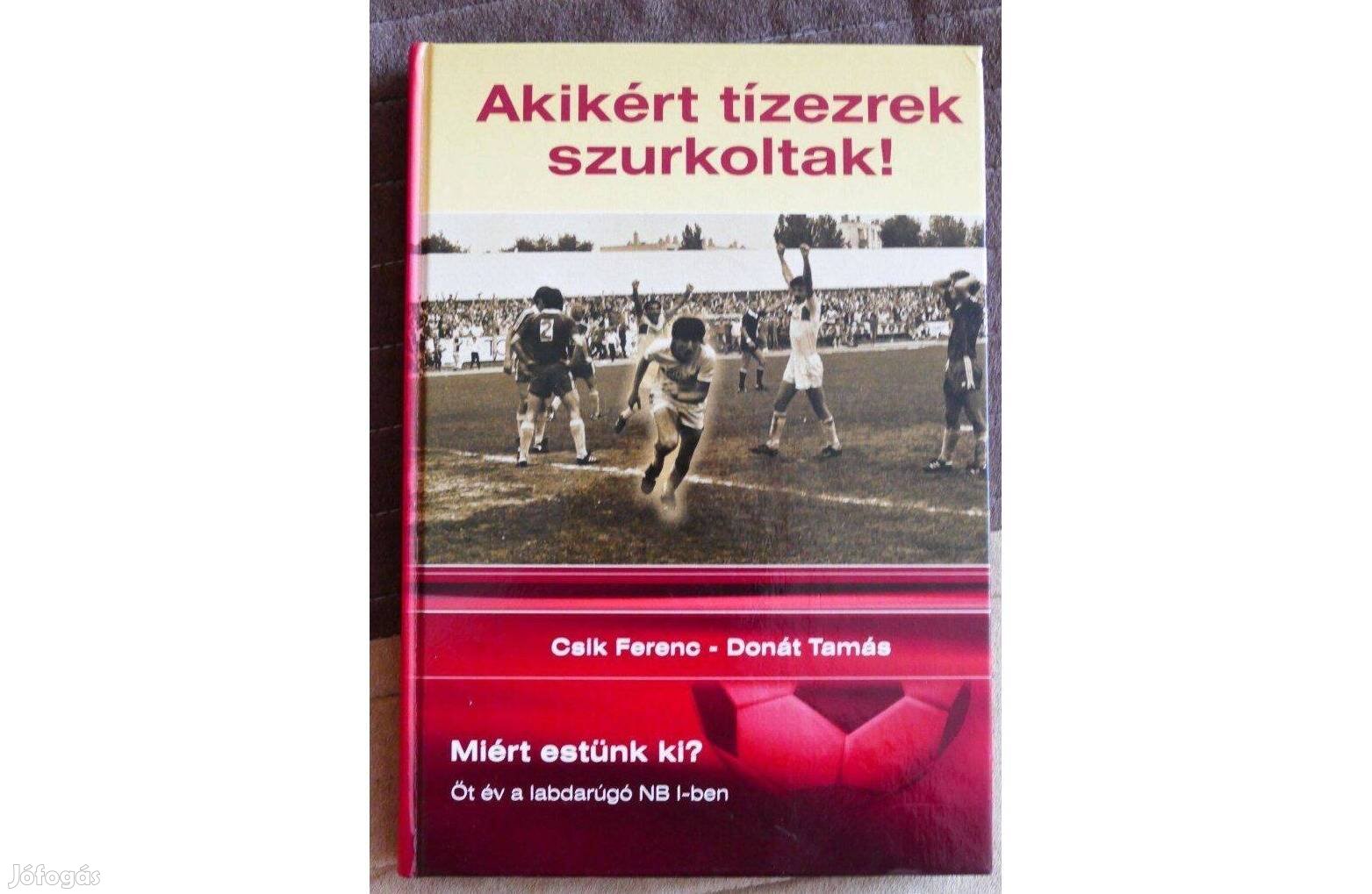 Csík Ferenc Donát Tamás Akikért tízezrek szurkoltak! - Miért estünk ki