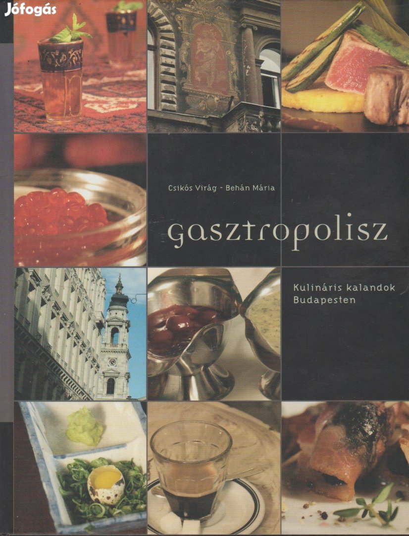 Csikós Virág: Gasztropolisz - Kulináris kalandok Budapesten