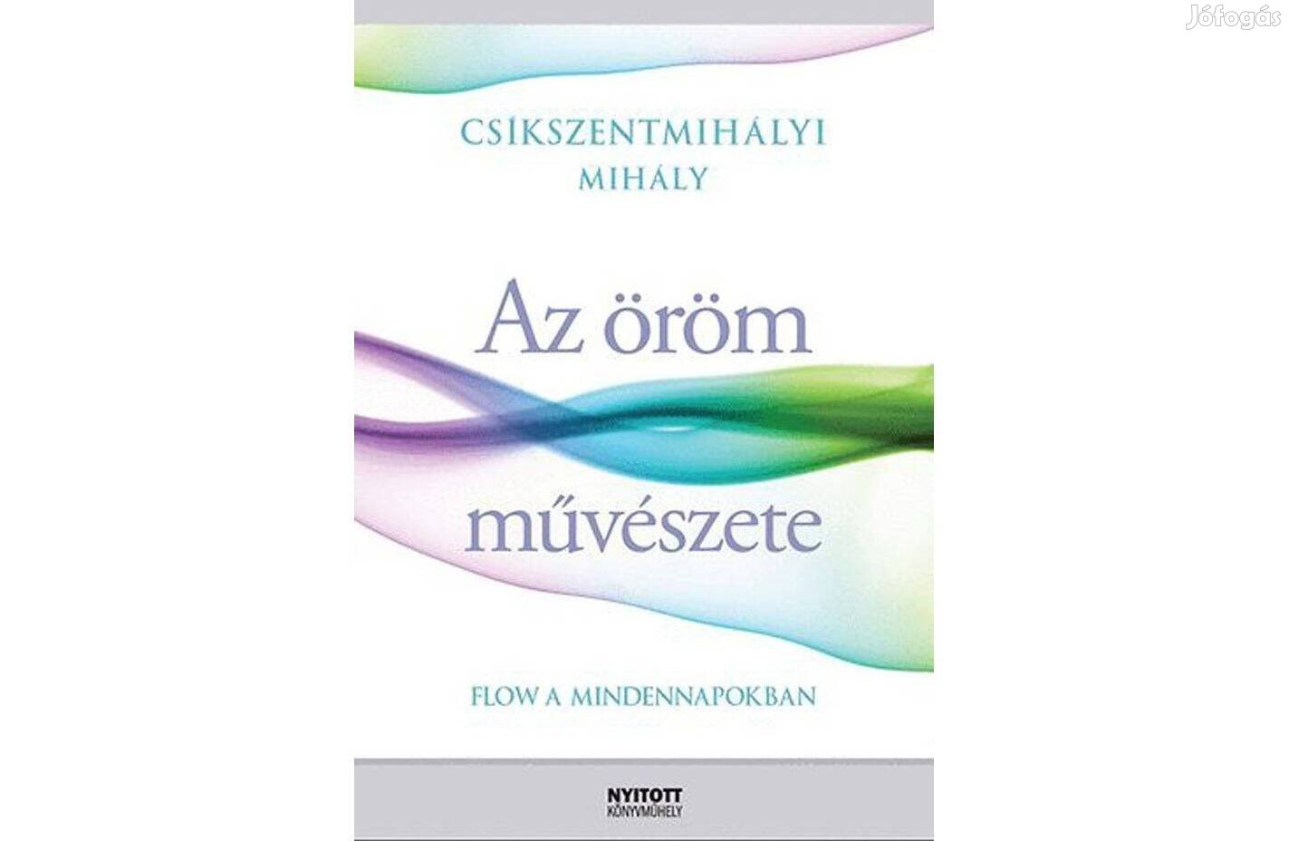 Csíkszentmihályi Mihály Az öröm művészete, Flow a mindennapokban