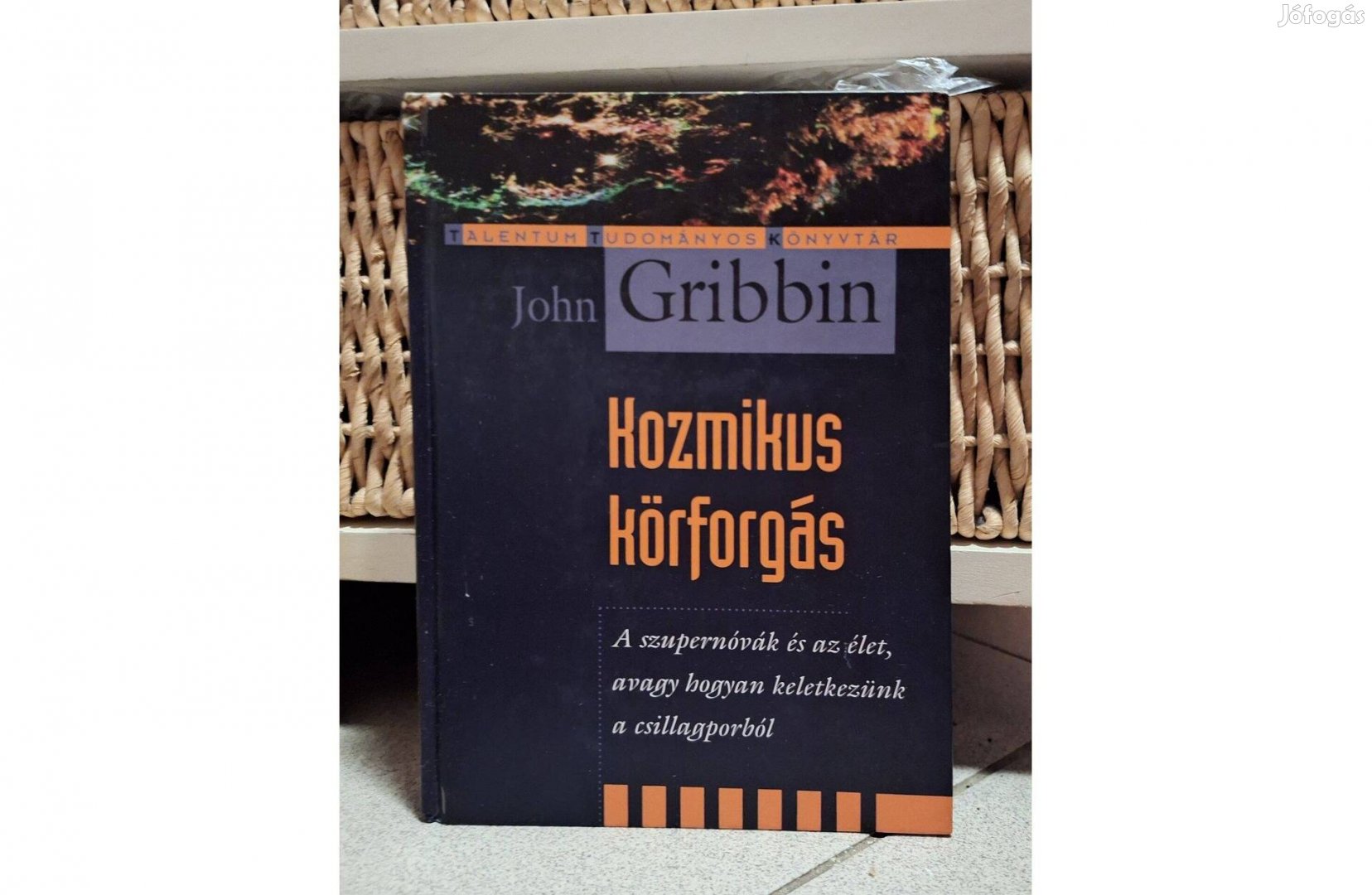 Csillagászat, űrkutatás John Gribbin Kozmikus körforgás