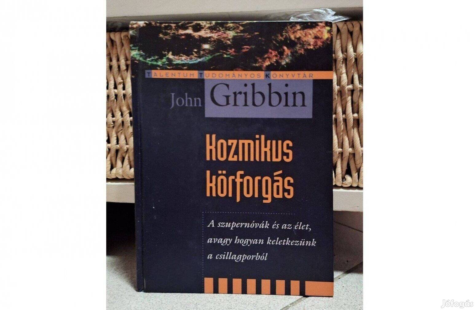 Csillagászat, űrkutatás: John Gribbin - Kozmikus körforgás
