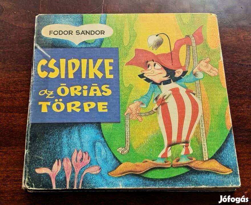 Csipike az óriás törpe Fodor Sándor