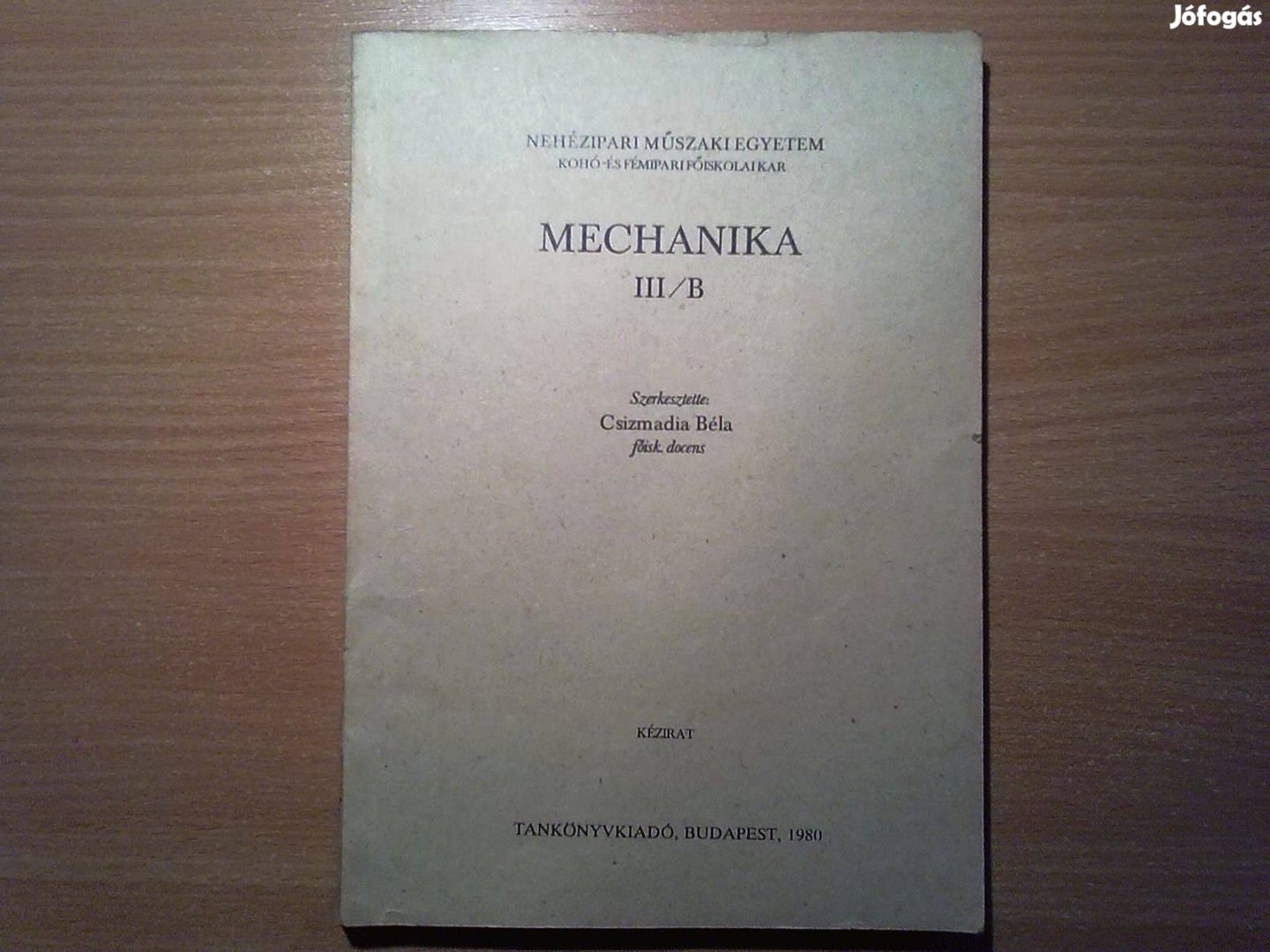 Csizmadia Béla: Mechanika III/B (Mozgó testek mechanikája)