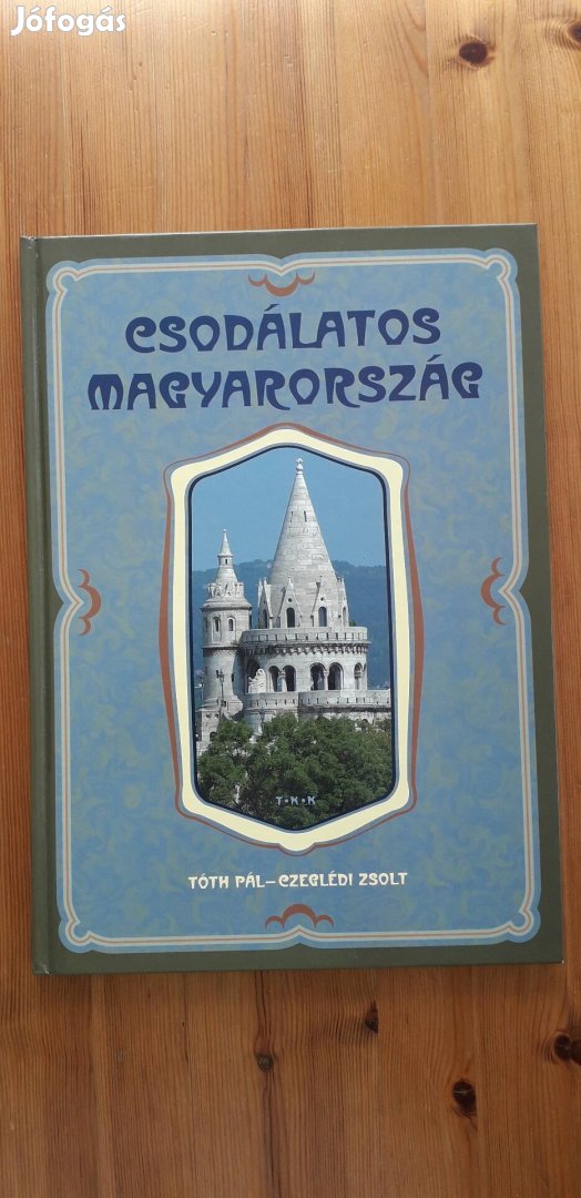 Csodálatos Magyarország könyv album.