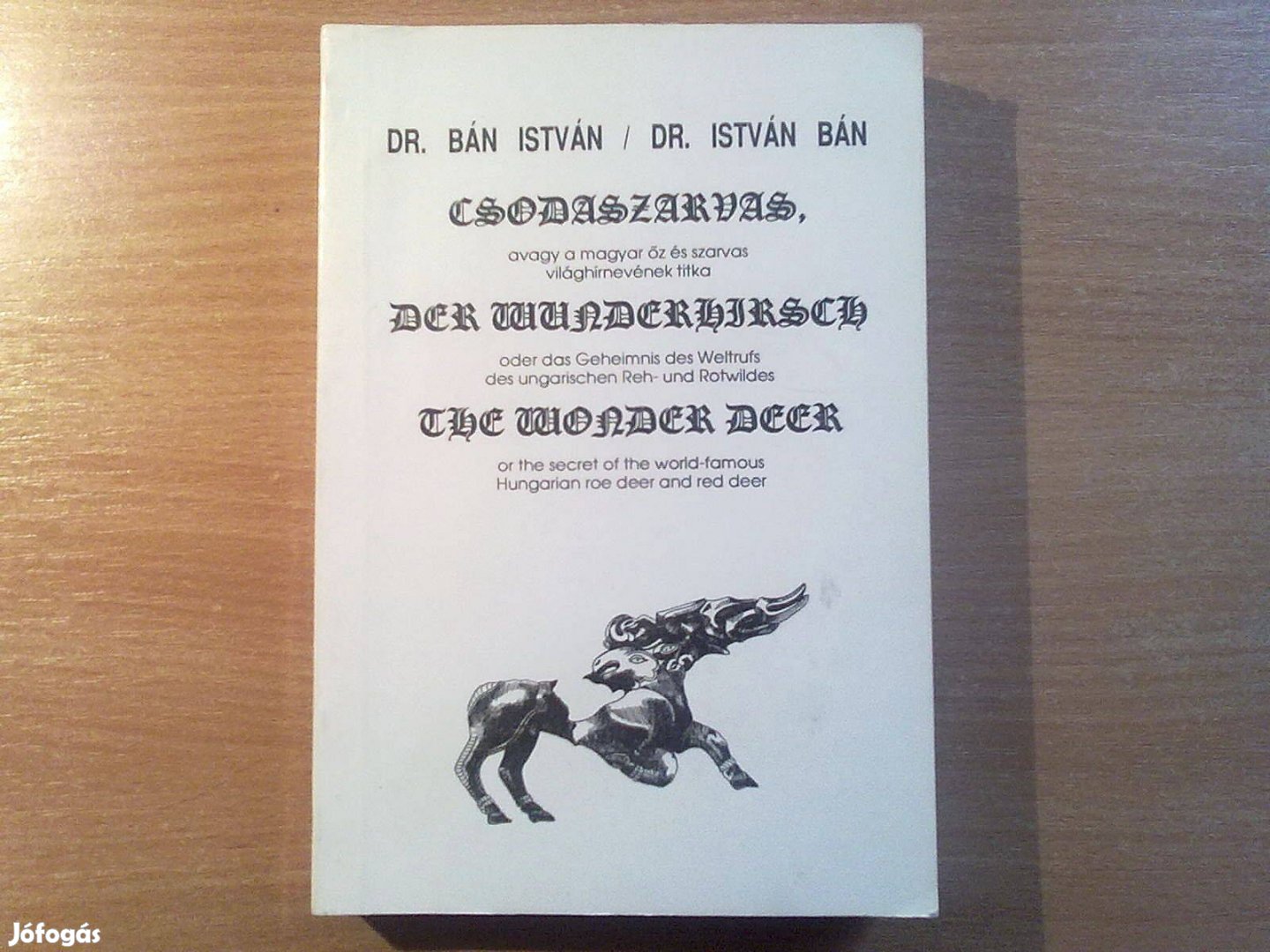Csodaszarvas, avagy a magyar őz és szarvas világhírnevének