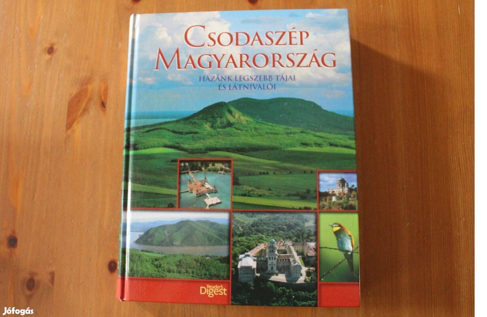 Csodaszép Magyarország Hazánk legszebb tájai és látnivalói