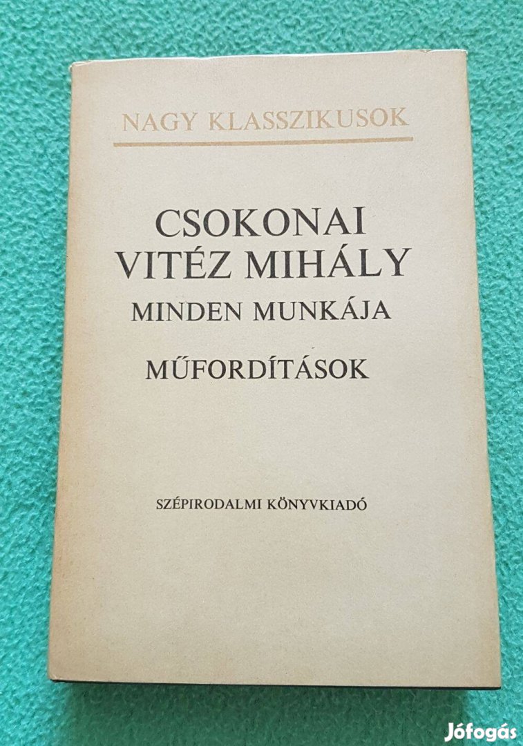 Csokonai Vitéz Mihály minden munkája - Műfordítások könyv