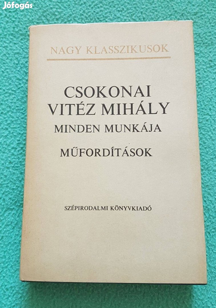 Csokonai Vitéz Mihály minden munkája - Műfordítások könyv