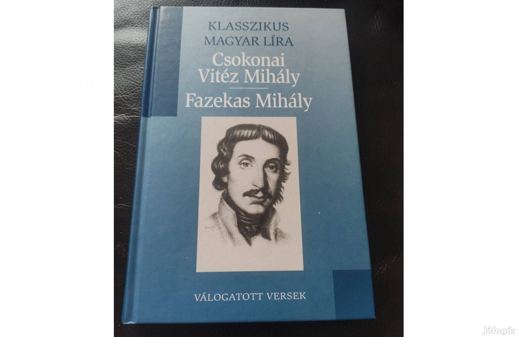 Csokonyi Vitéz Mihály- Fazekas Mihály - Klasszikus magyar líra Újszerű