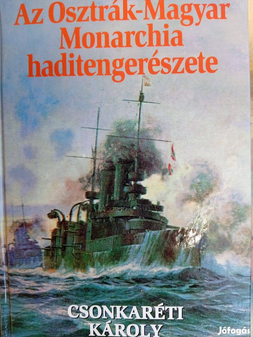 Csonkaréti Károly Az Osztrák-Magyar Monarchia Haditengerésze
